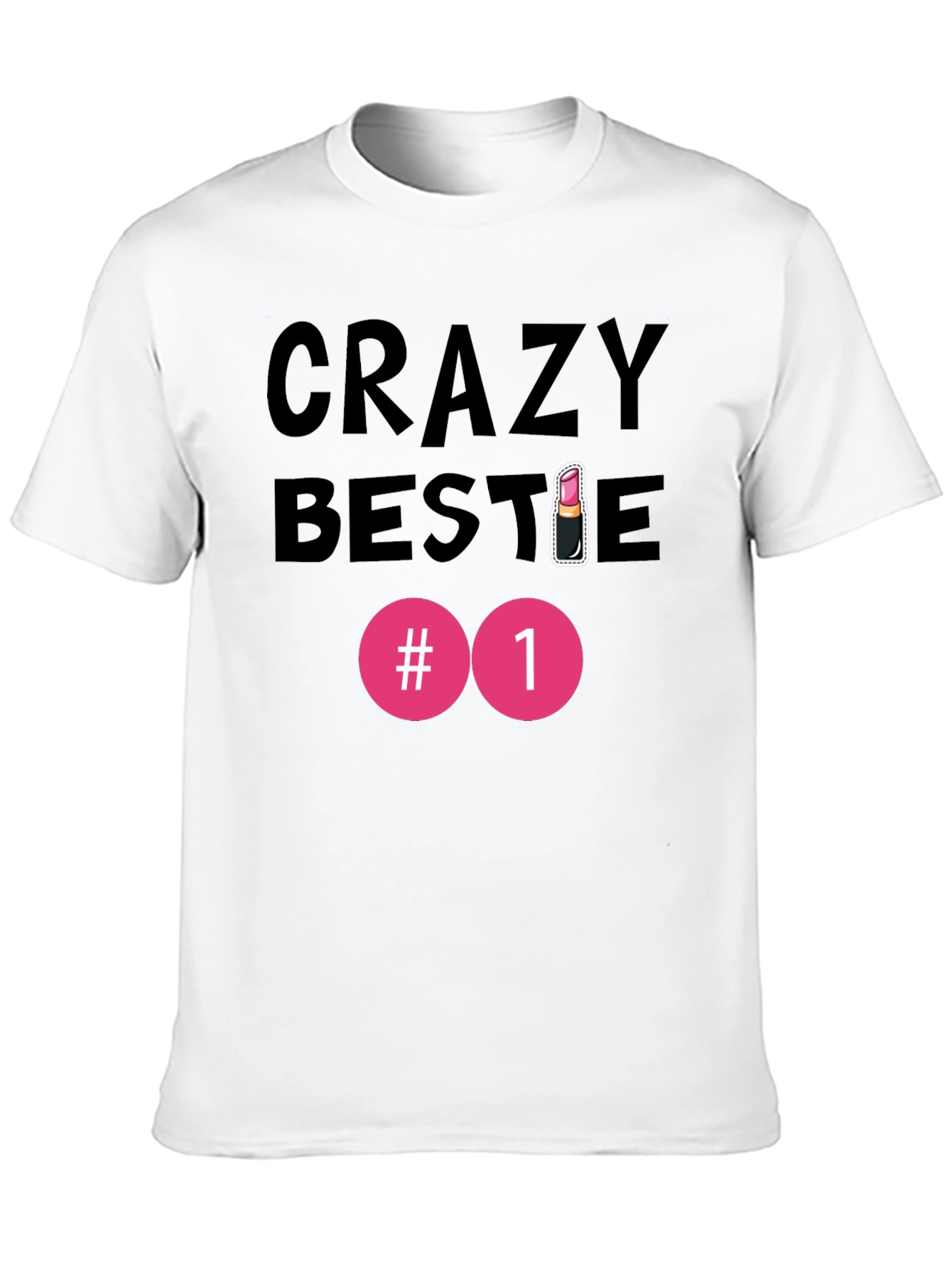 Crazy Bestie #1 Graphic T-Shirt