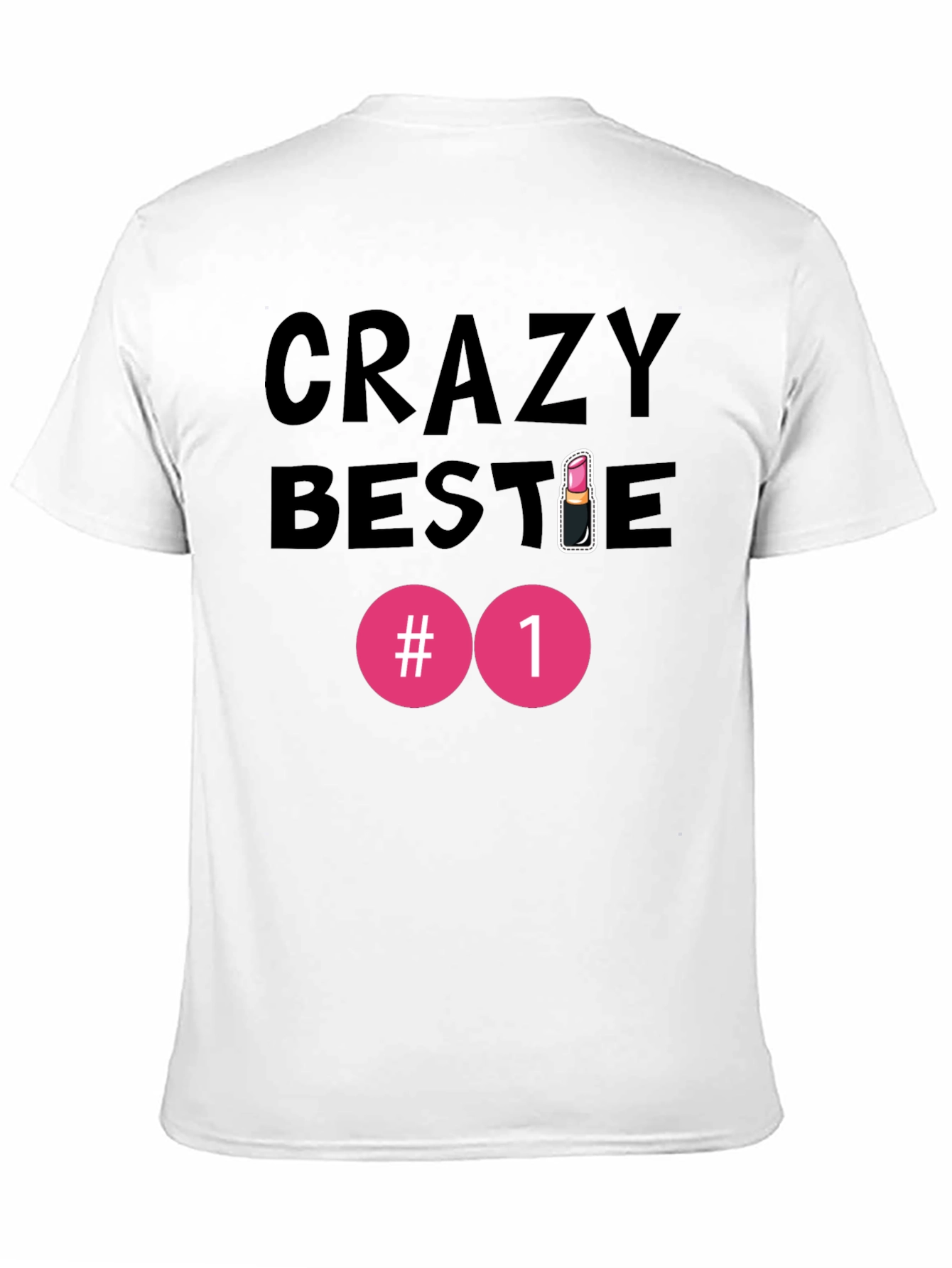 Crazy Bestie #1 Graphic T-Shirt