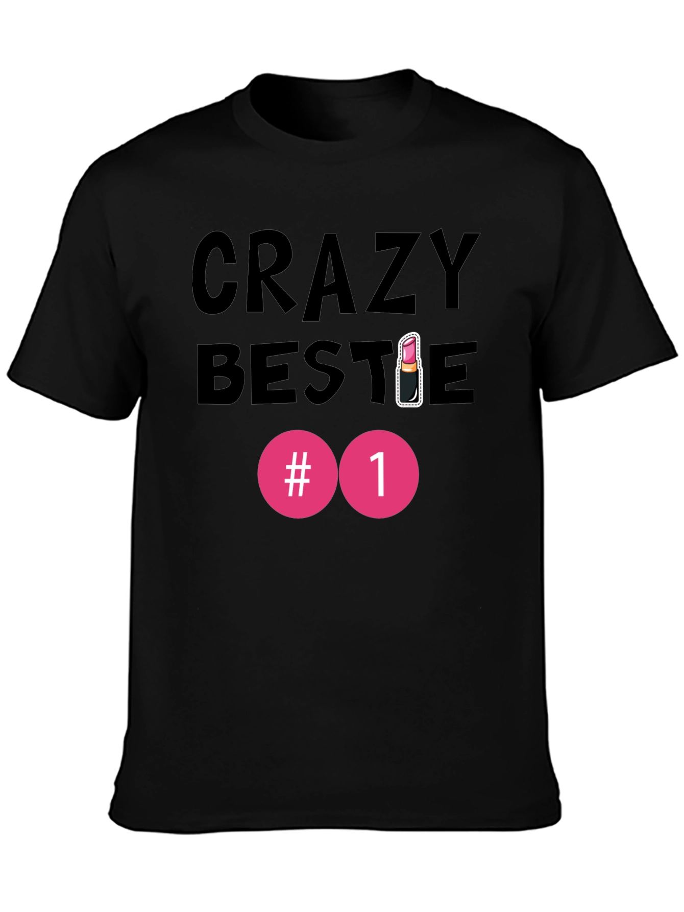 Crazy Bestie #1 Graphic T-Shirt