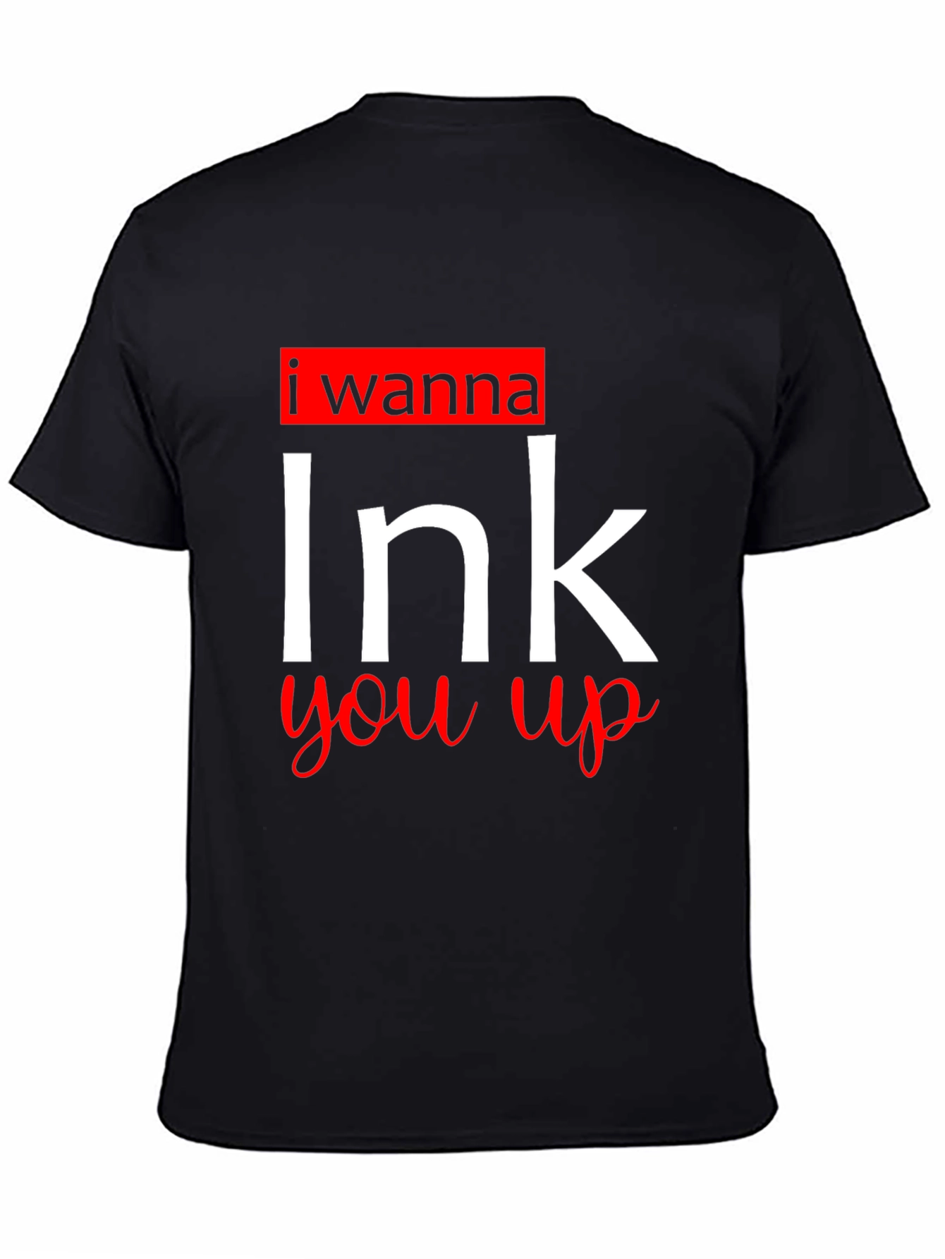 I Wanna Ink You Up Black T-Shirt