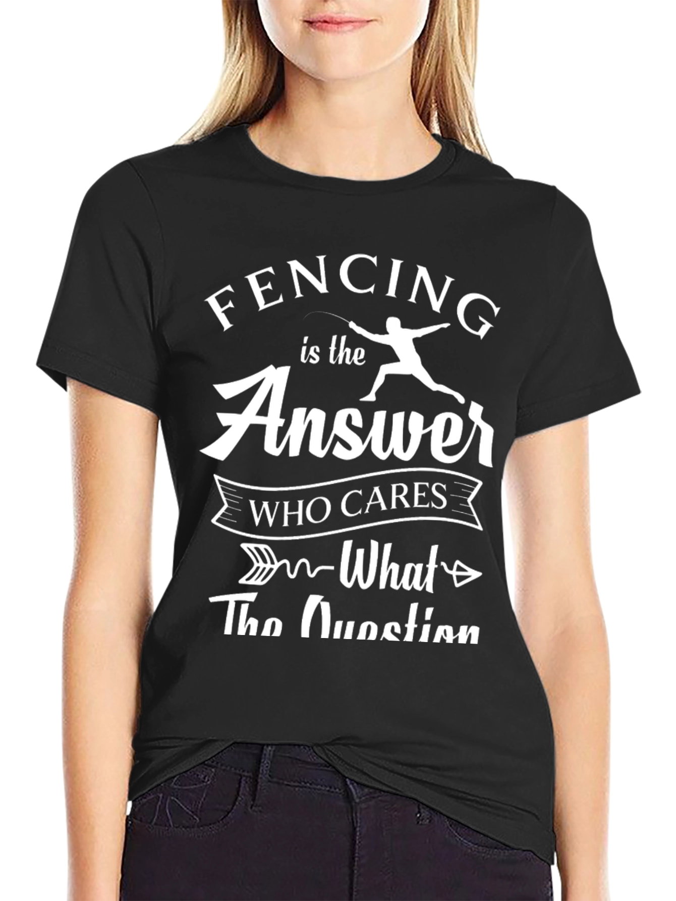 Fencing is The Answer T-Shirt