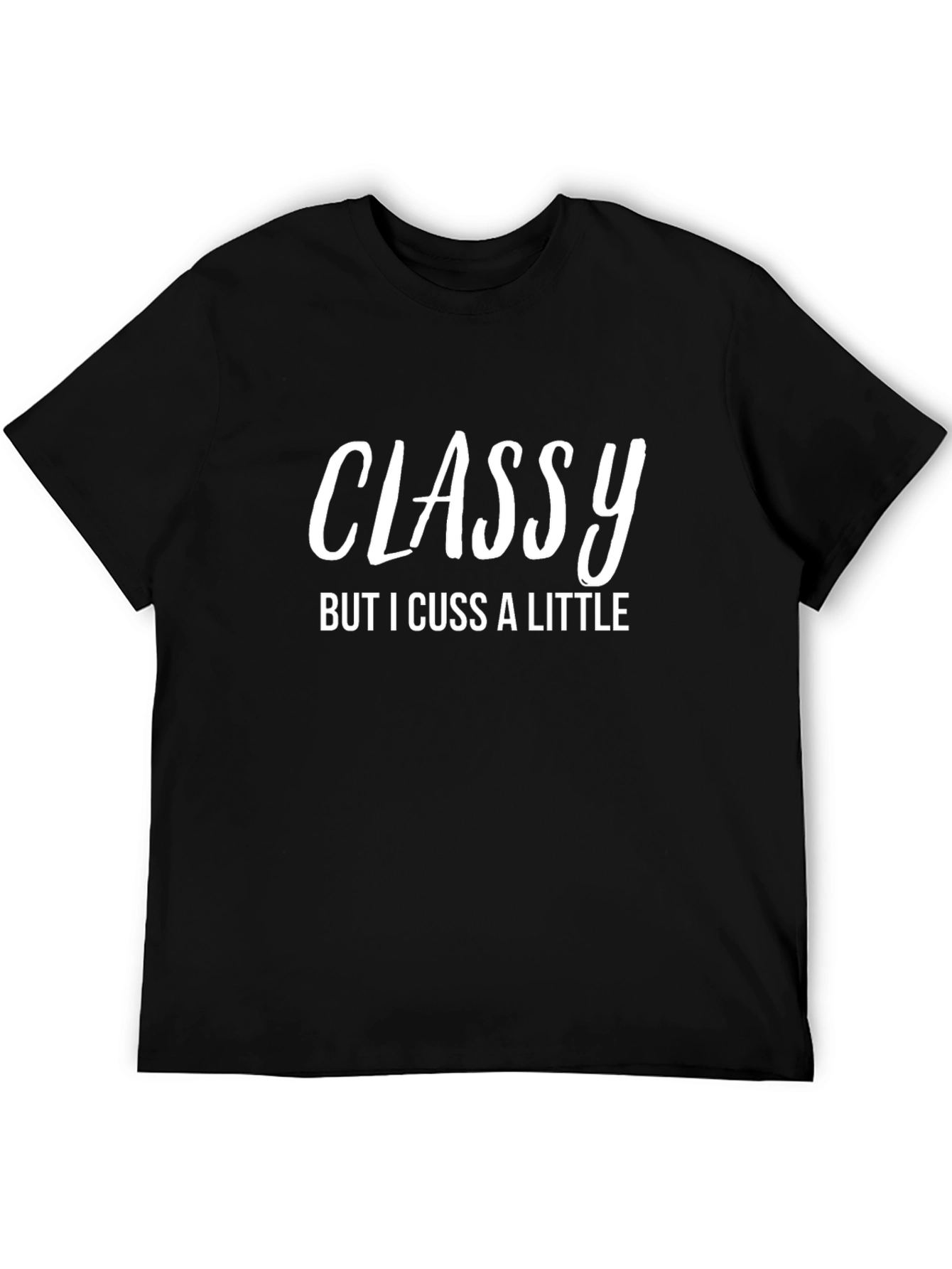 Classy But I Cuss A Little T-Shirt