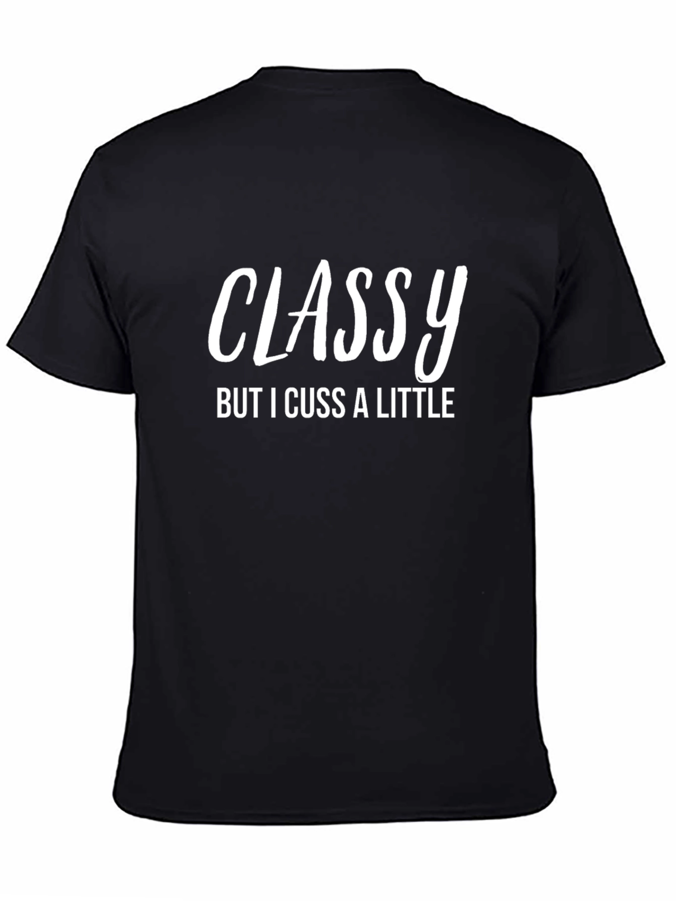 Classy But I Cuss A Little T-Shirt