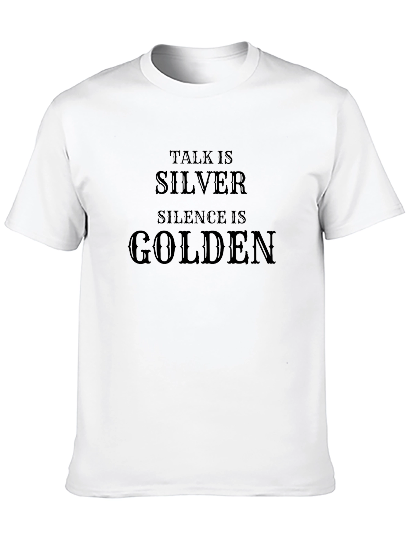 Talk Is Silver Silence Is Golden Tee