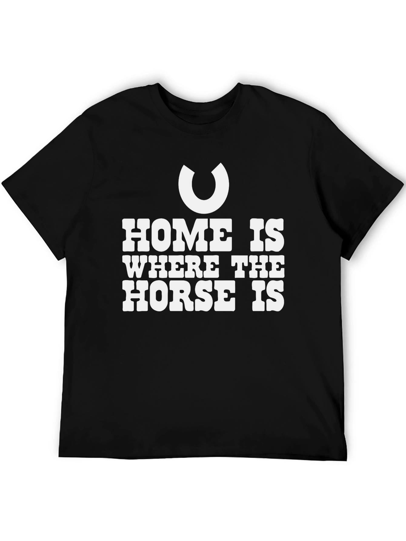 Home is Where The Horse Is Graphic T-Shirt