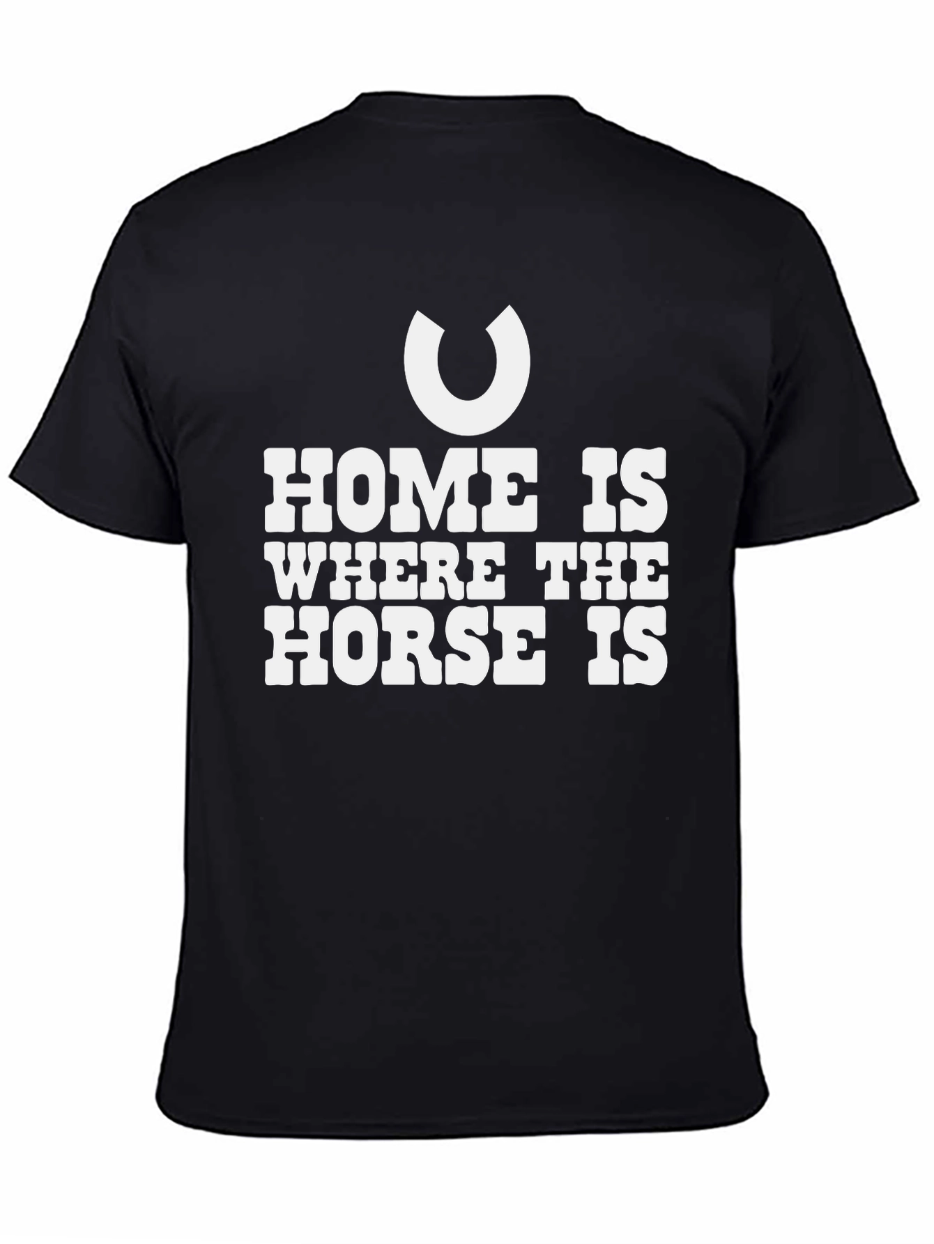 Home is Where The Horse Is Graphic T-Shirt