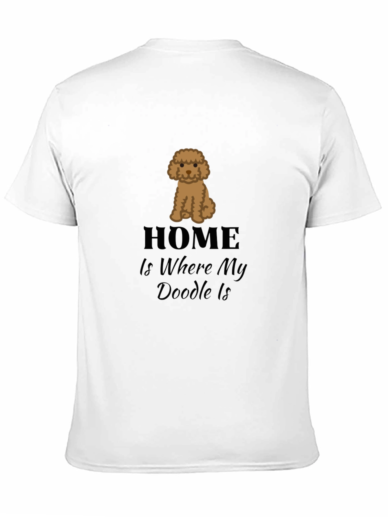 Home Is Where My Doodle Is T-Shirt