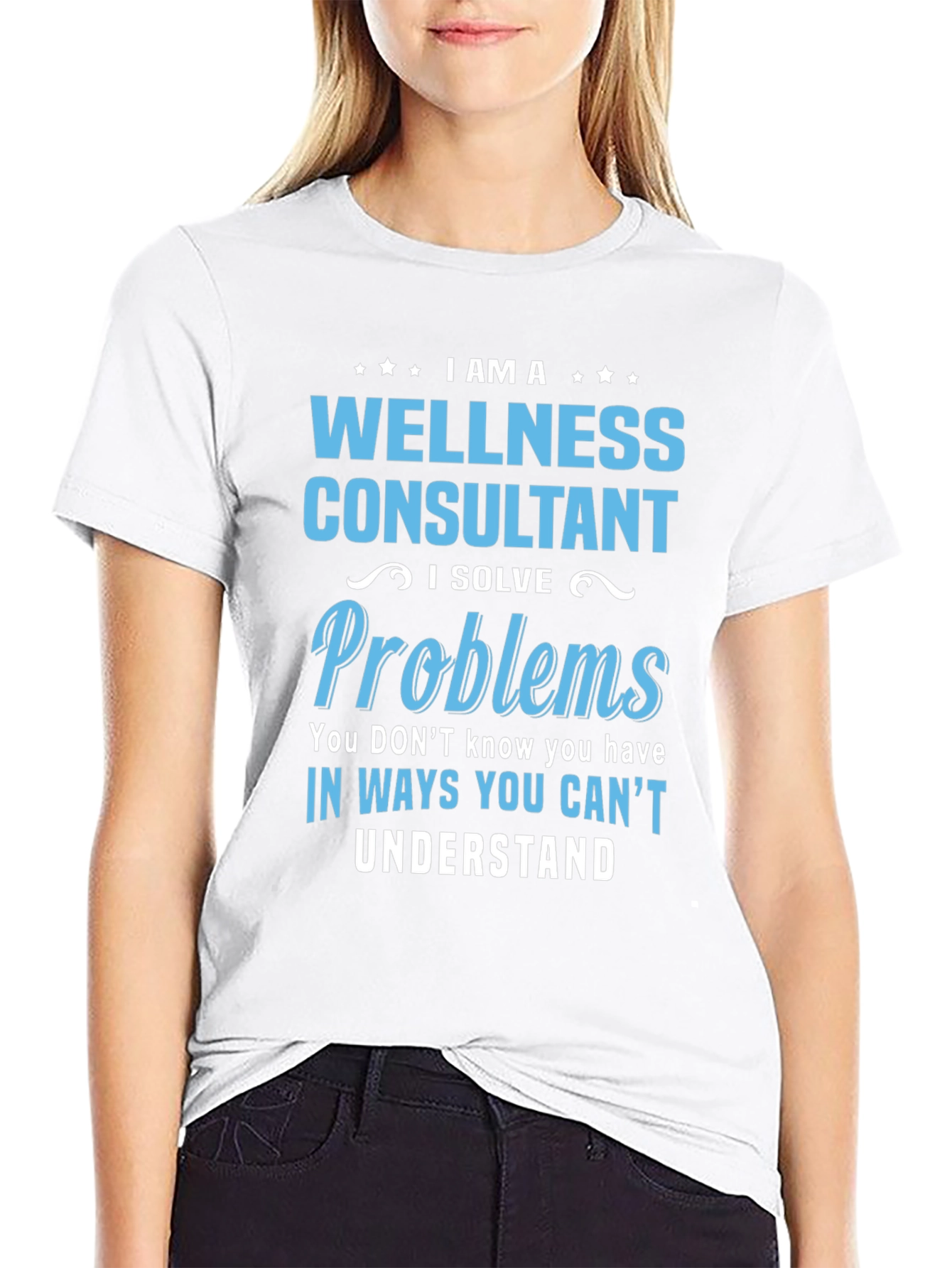 Wellness Consultant T-Shirt: I Solve Problems
