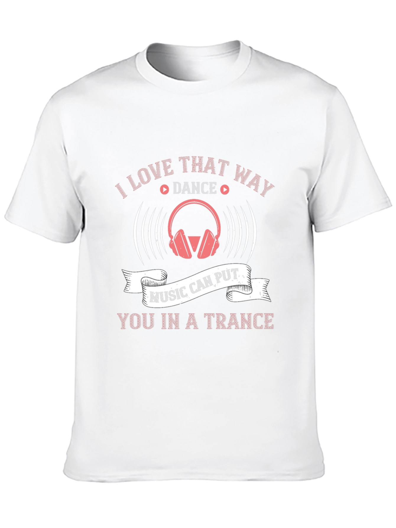 Music Trance T-Shirt - Love That Way