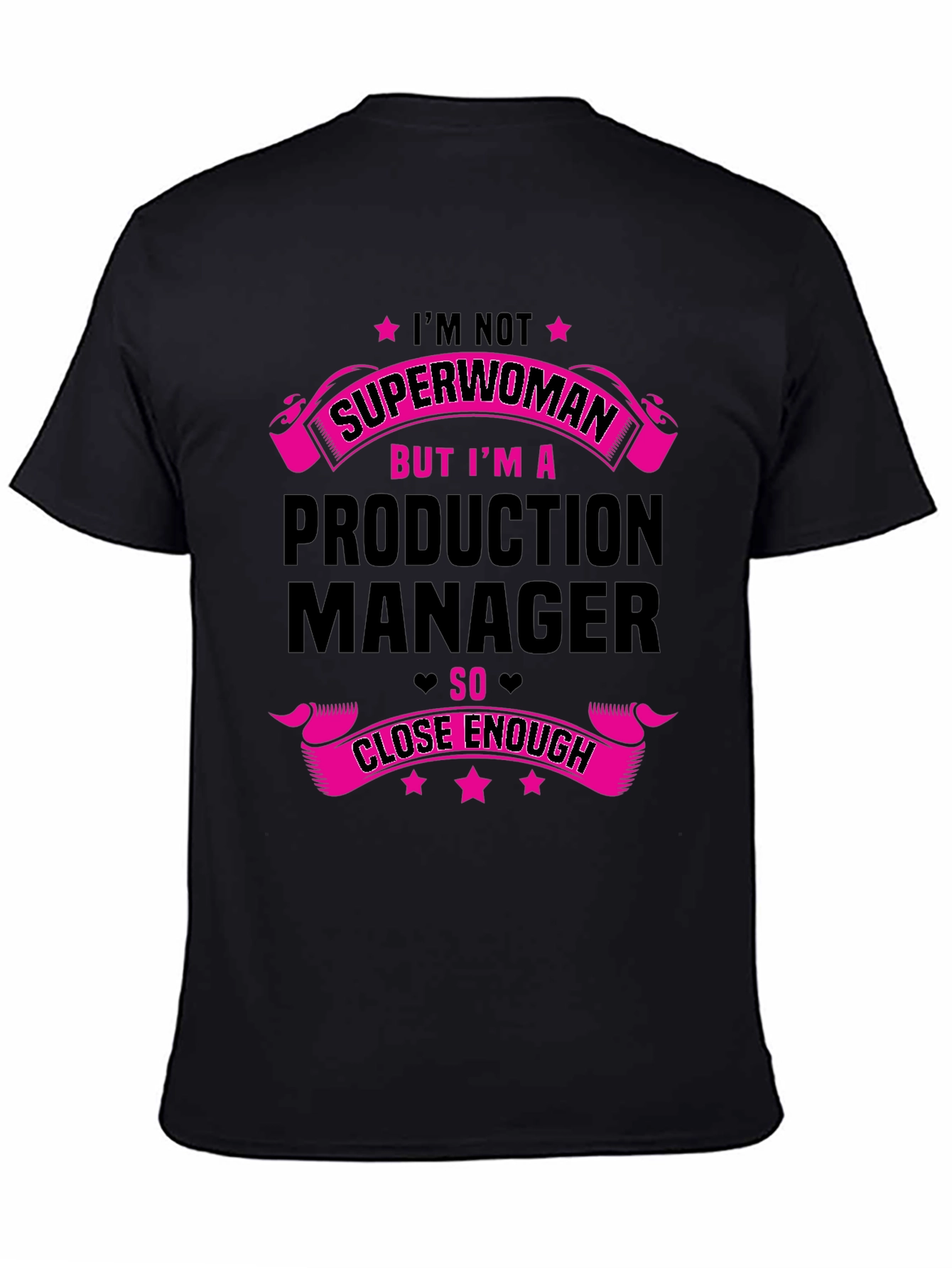 Production Manager T-Shirt - Superwoman Close Enough