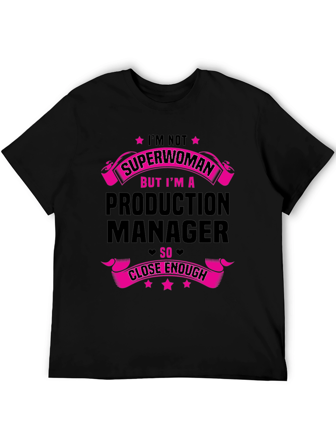 Production Manager T-Shirt - Superwoman Close Enough