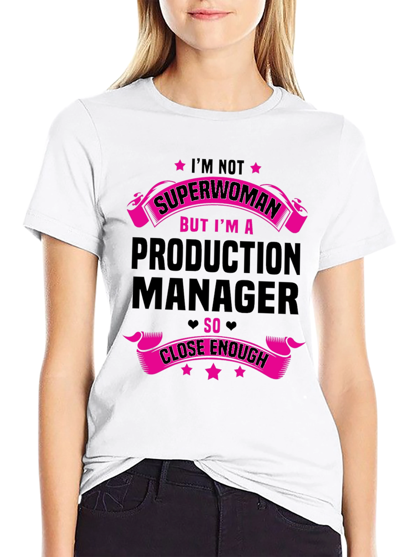 Production Manager T-Shirt - Superwoman Close Enough
