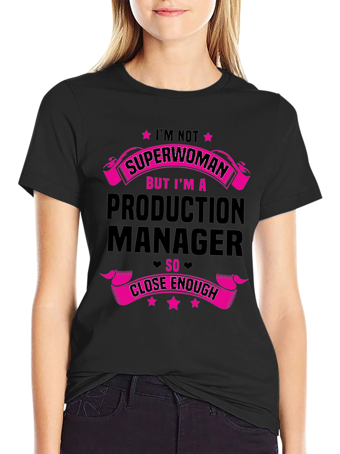 Production Manager T-Shirt - Superwoman Close Enough