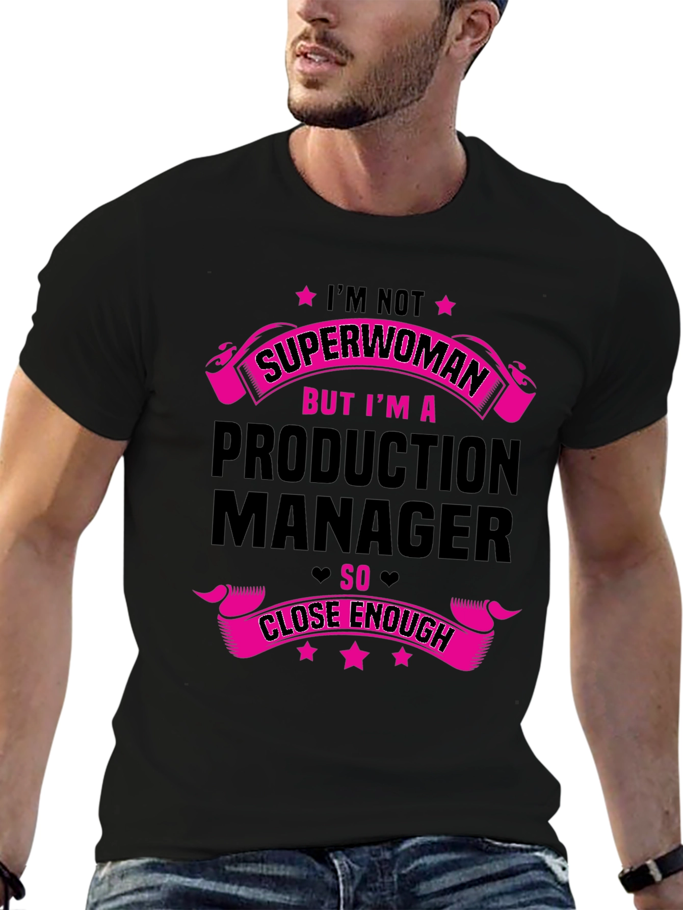 Production Manager T-Shirt - Superwoman Close Enough