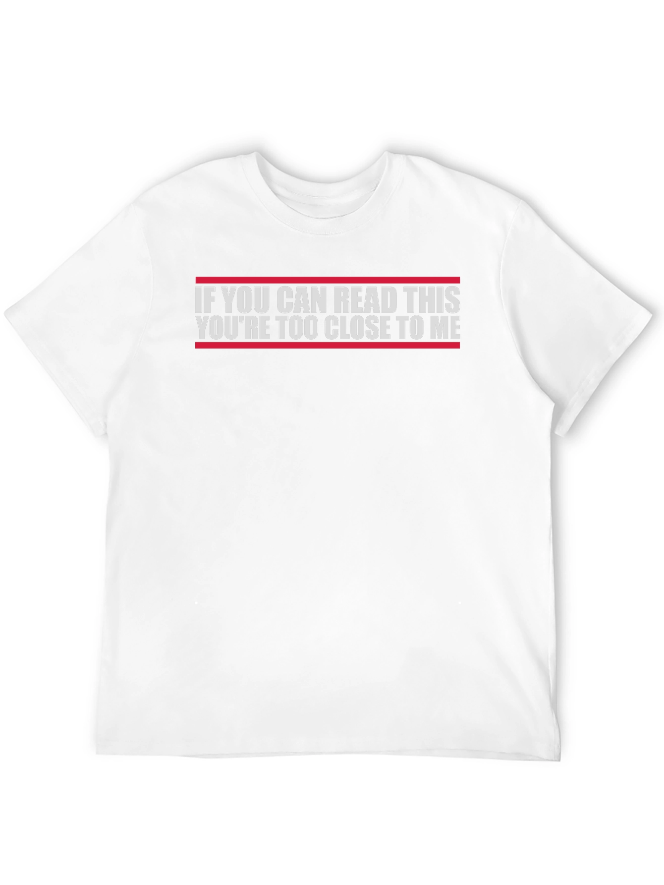 Funny Sarcastic T-Shirt - If You Can Read This