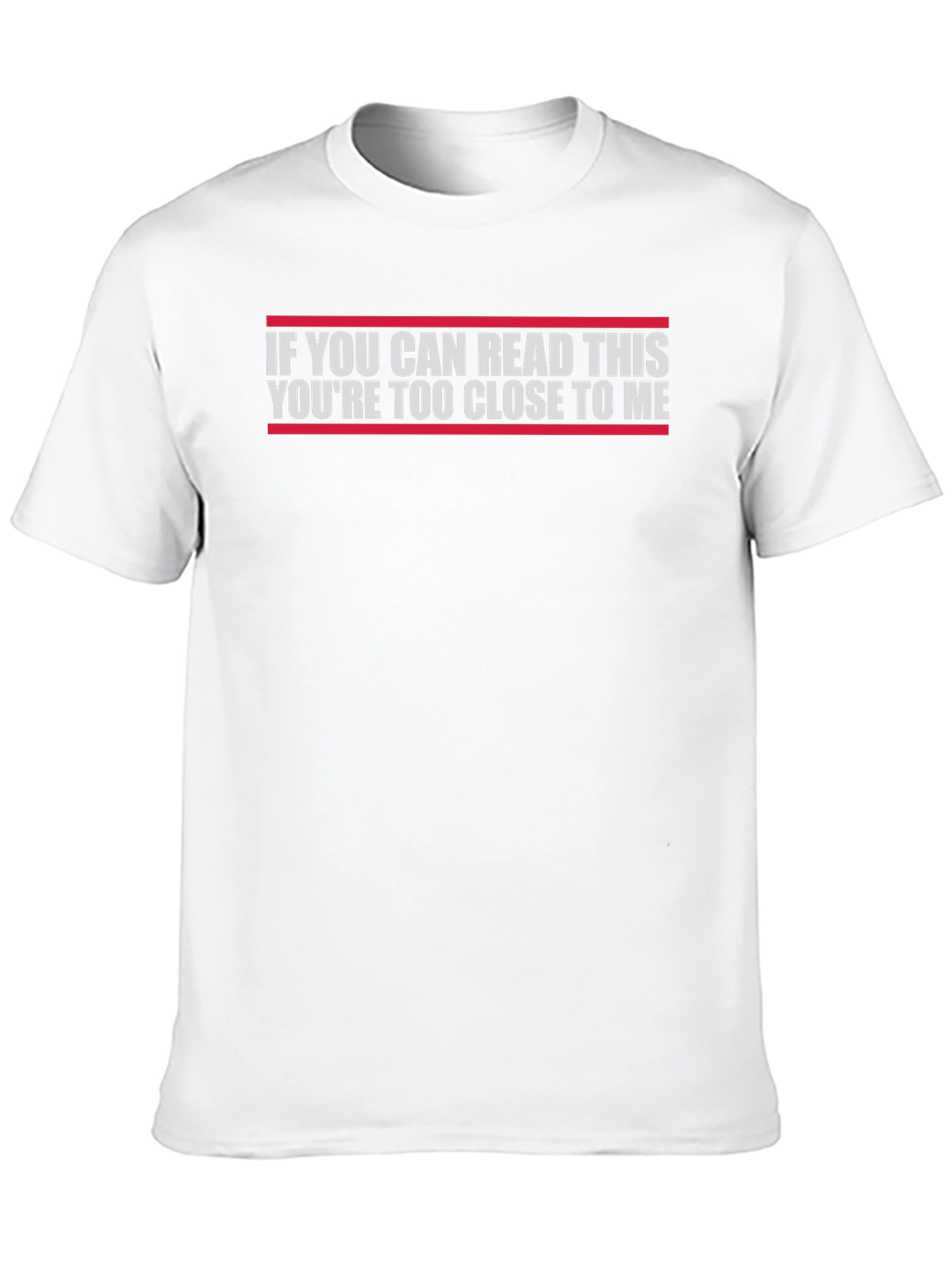 Funny Sarcastic T-Shirt - If You Can Read This