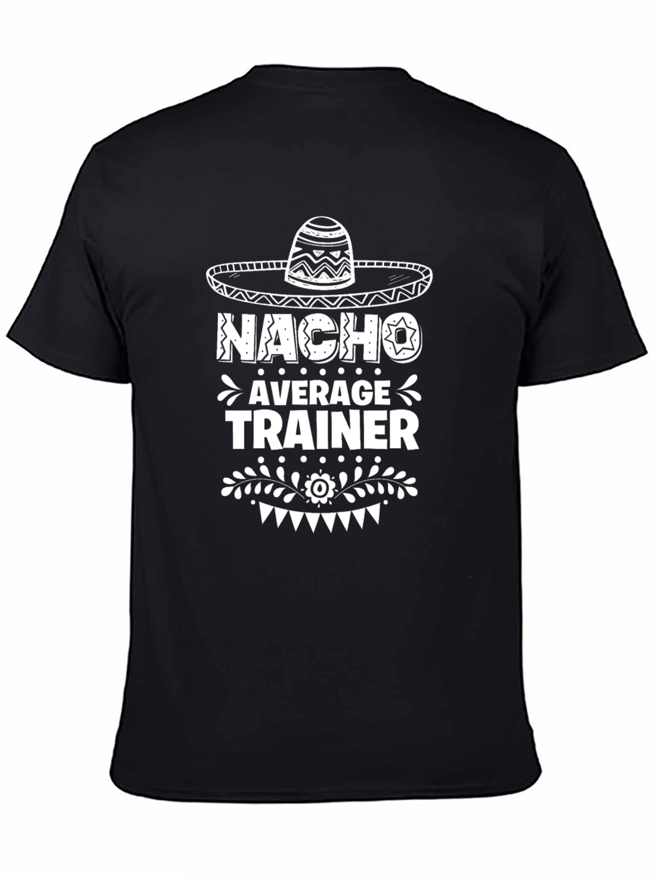 Nacho Average Trainer Funny Graphic Tee