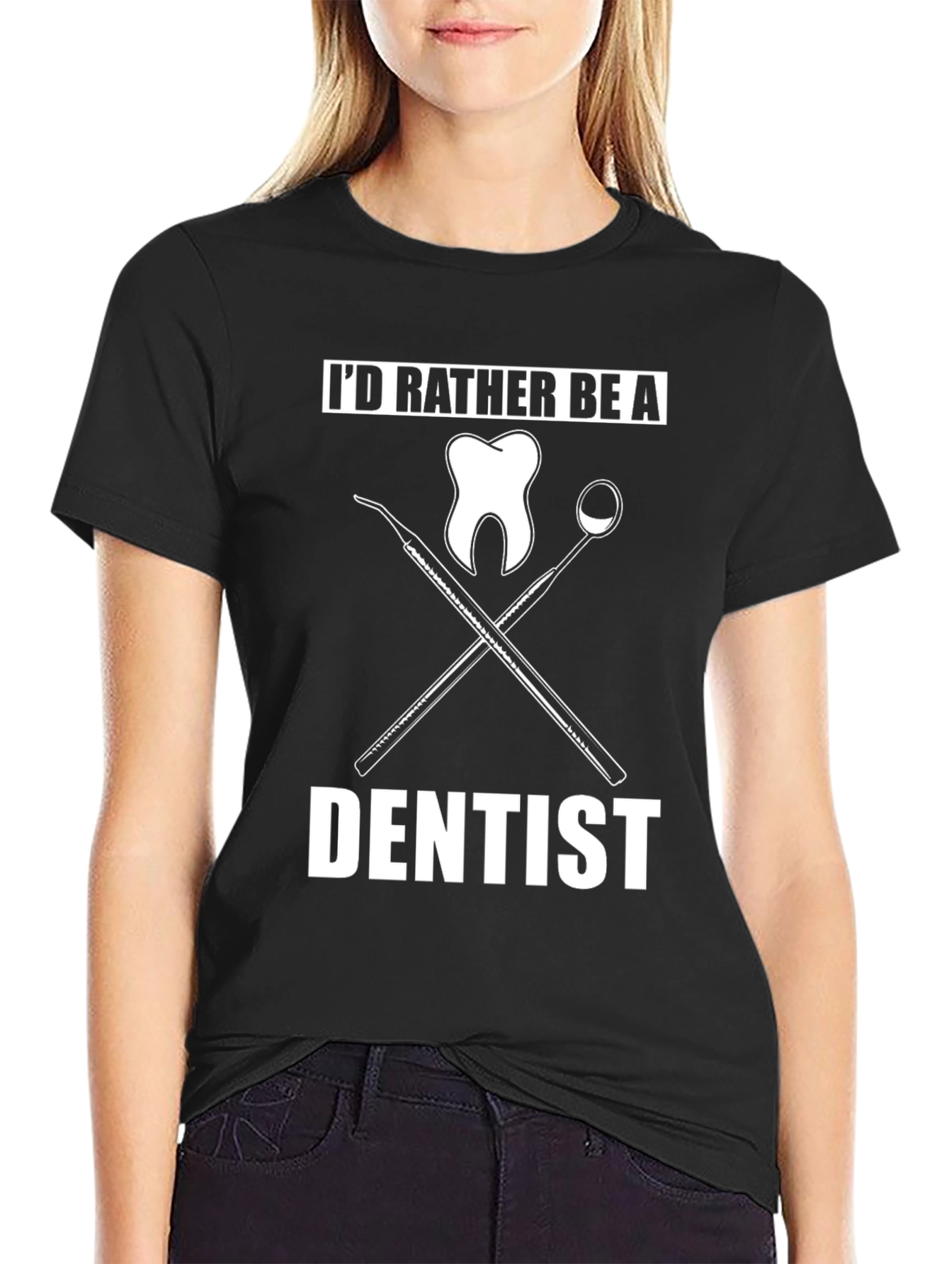 Dentist T-Shirt - Id Rather Be a Dentist