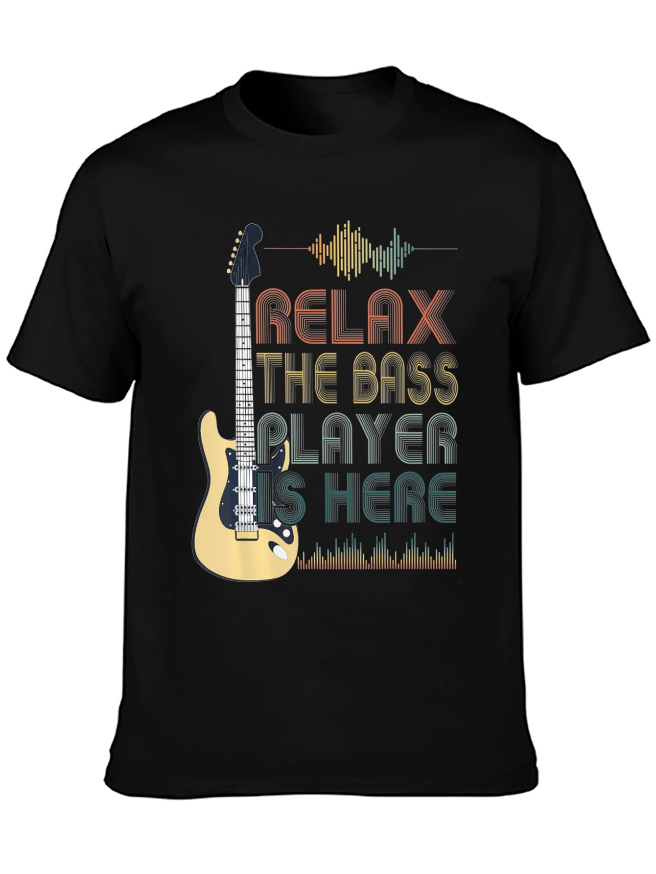 Relax The Bass Player Is Here T-Shirt