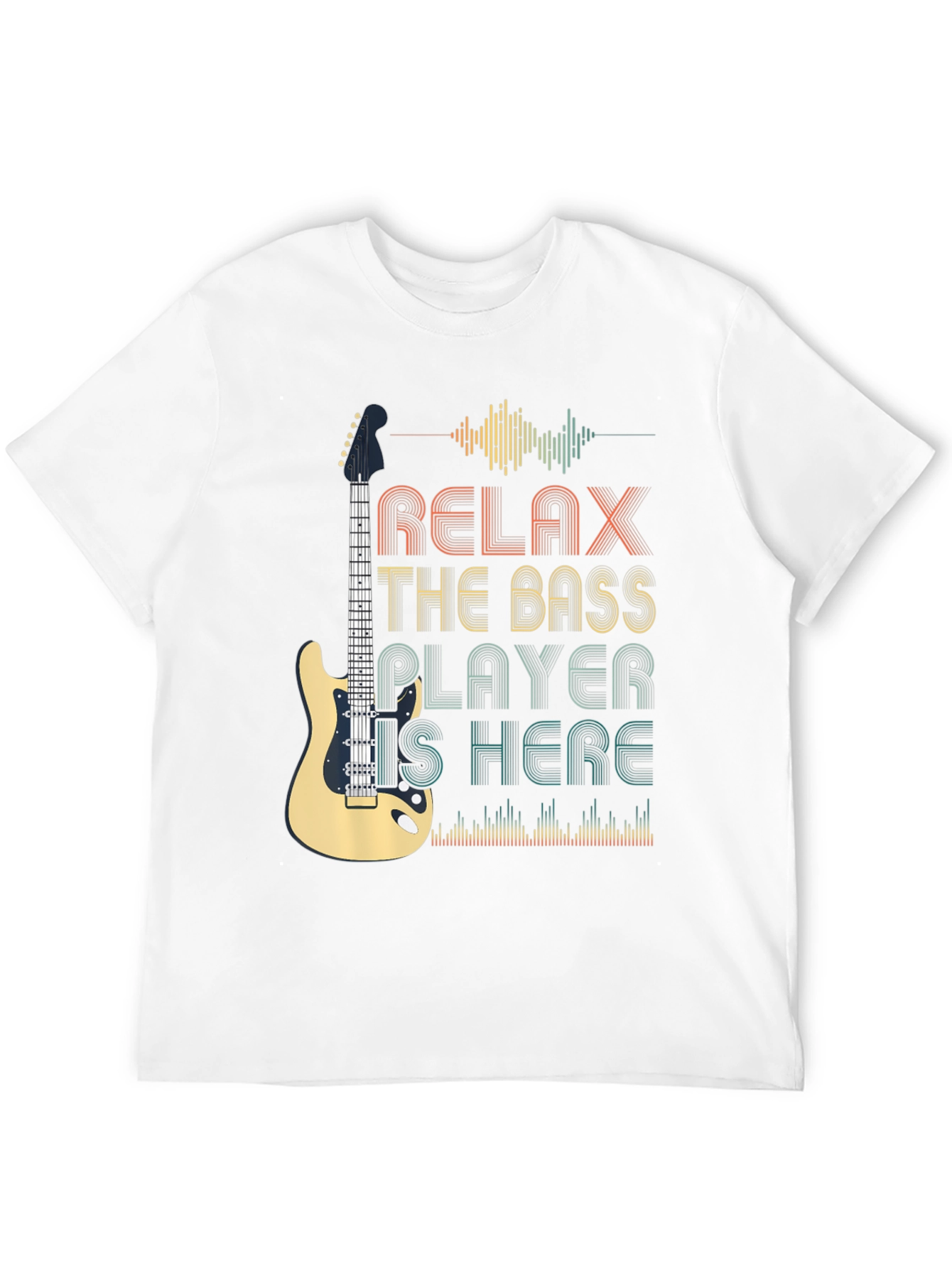 Relax The Bass Player Is Here T-Shirt