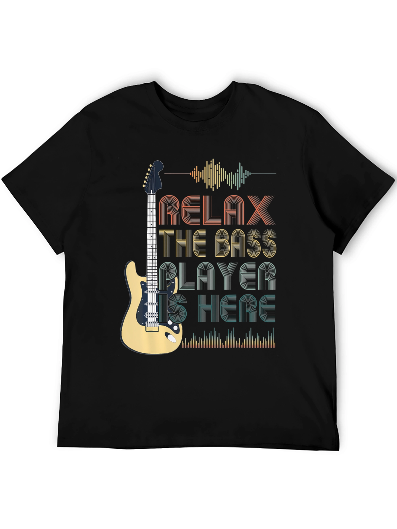 Relax The Bass Player Is Here T-Shirt