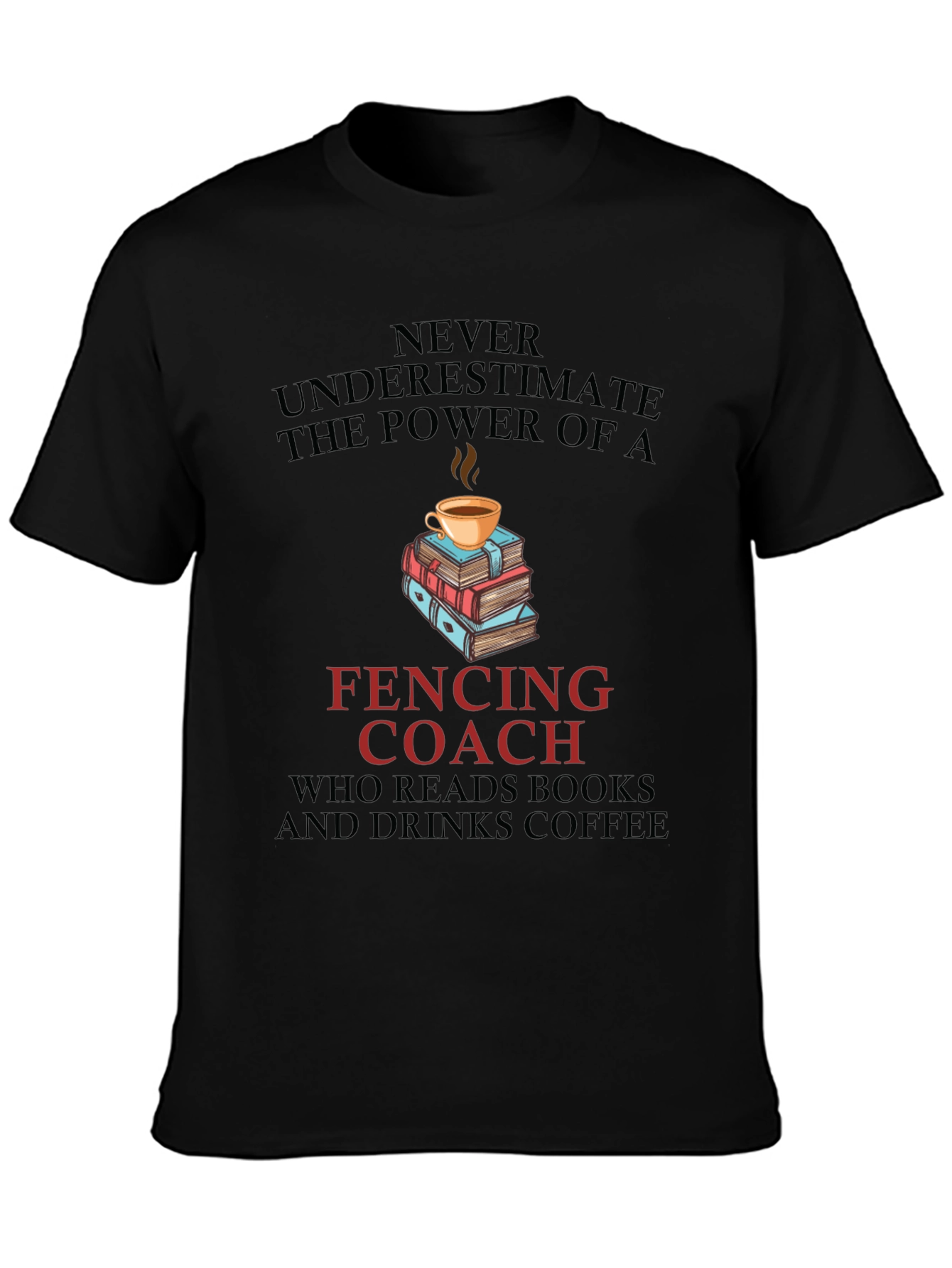 Fencing Coach Books Coffee T-Shirt