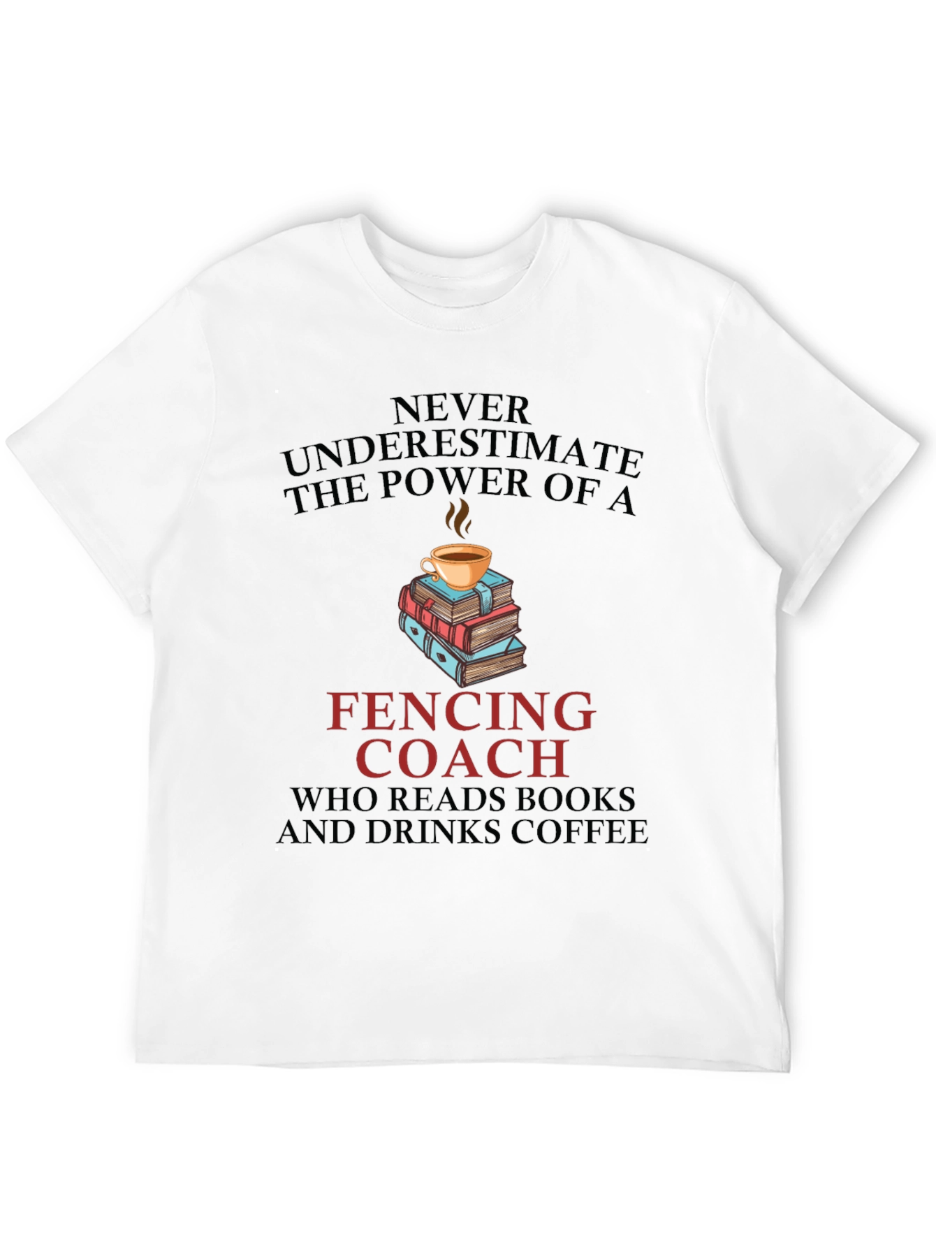 Fencing Coach Books Coffee T-Shirt