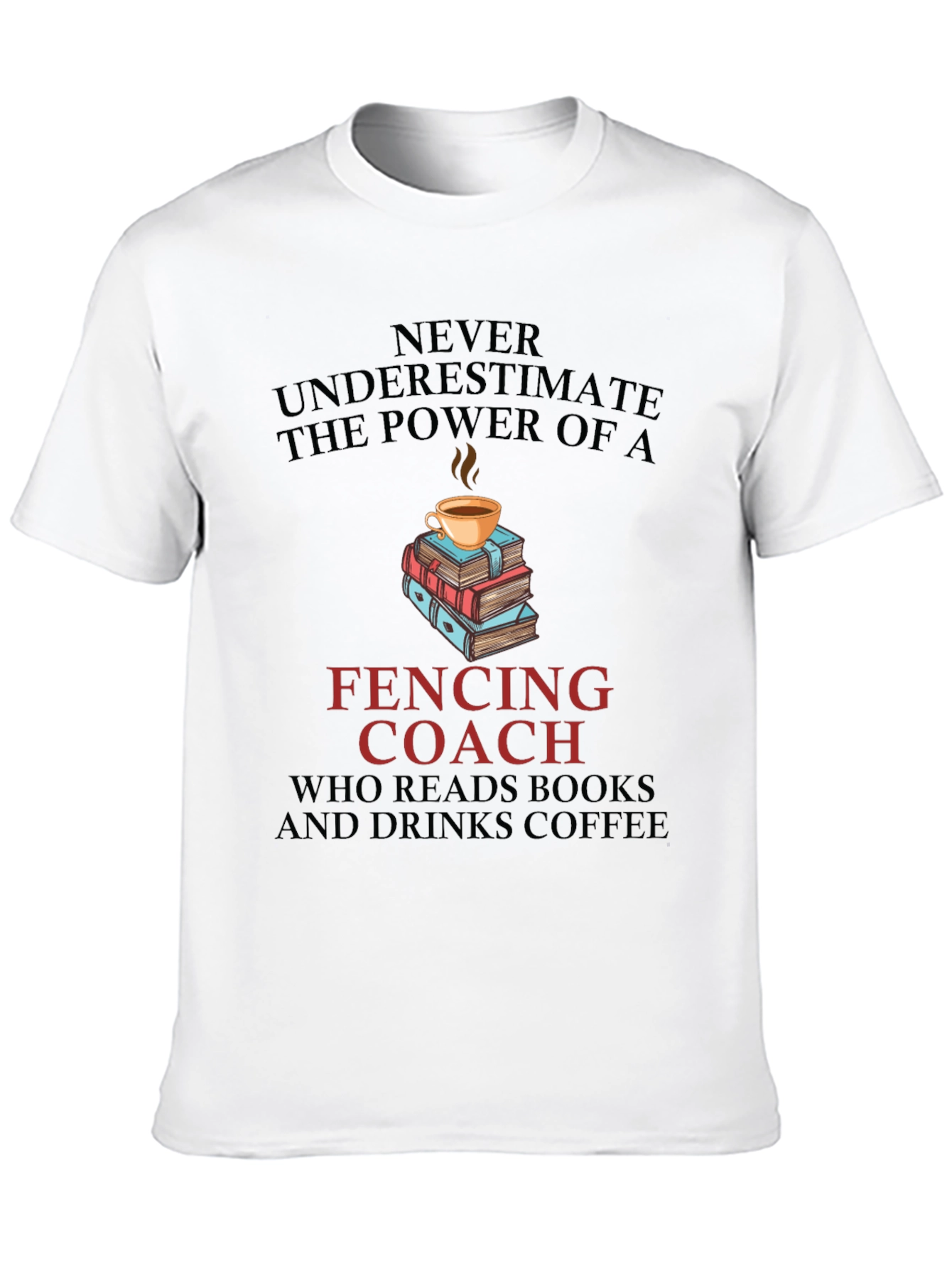Fencing Coach Books Coffee T-Shirt