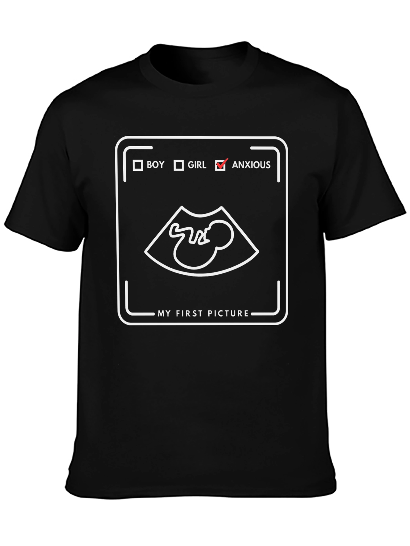 Funny Pregnancy Anxious T-Shirt - My First Picture