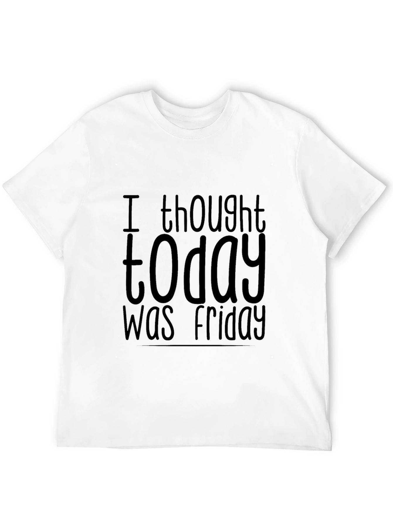 Humorous I Thought Today Was Friday Black T-Shirt