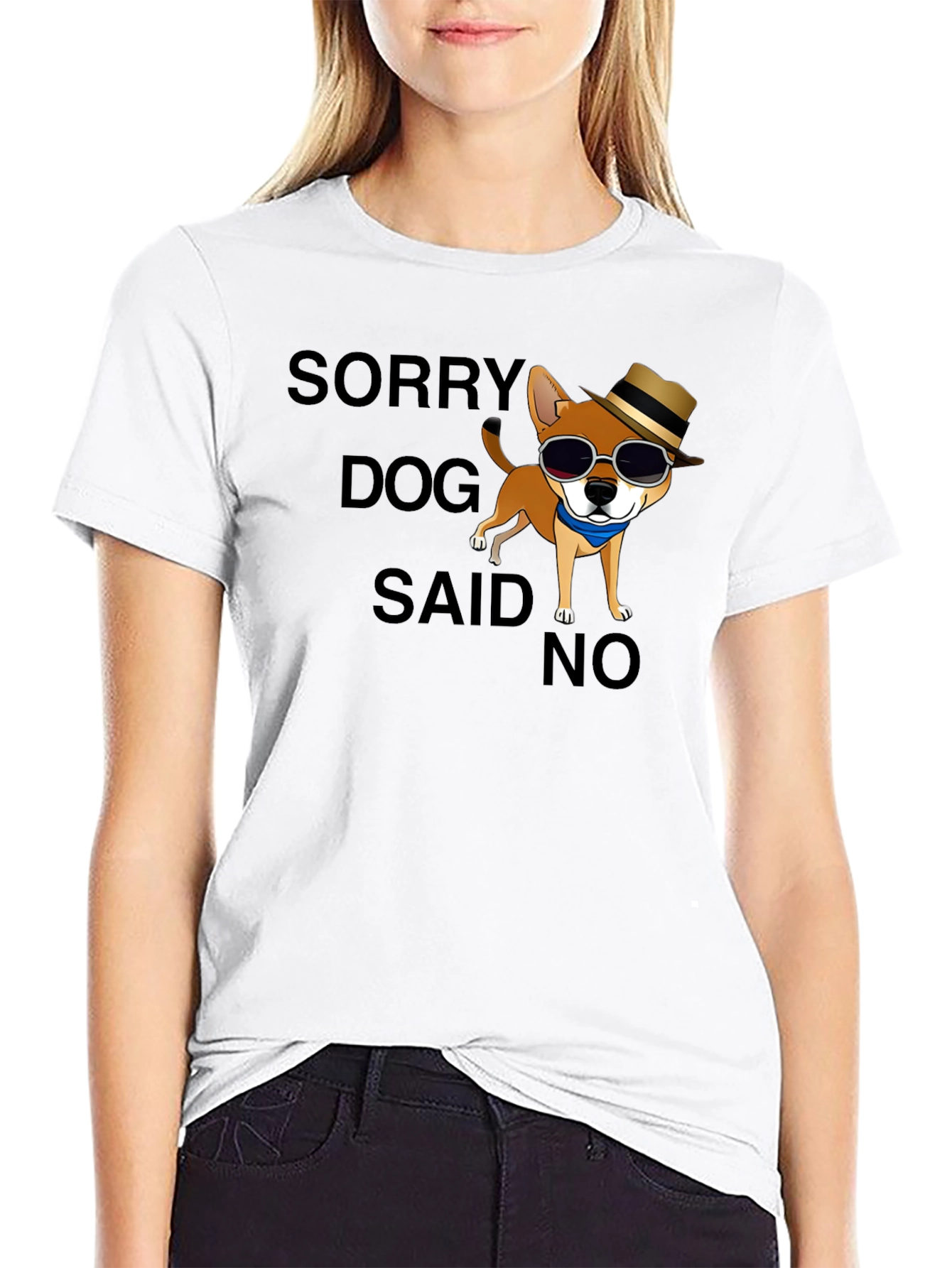 Sorry Dog Said No T-Shirt Funny Graphic Tee
