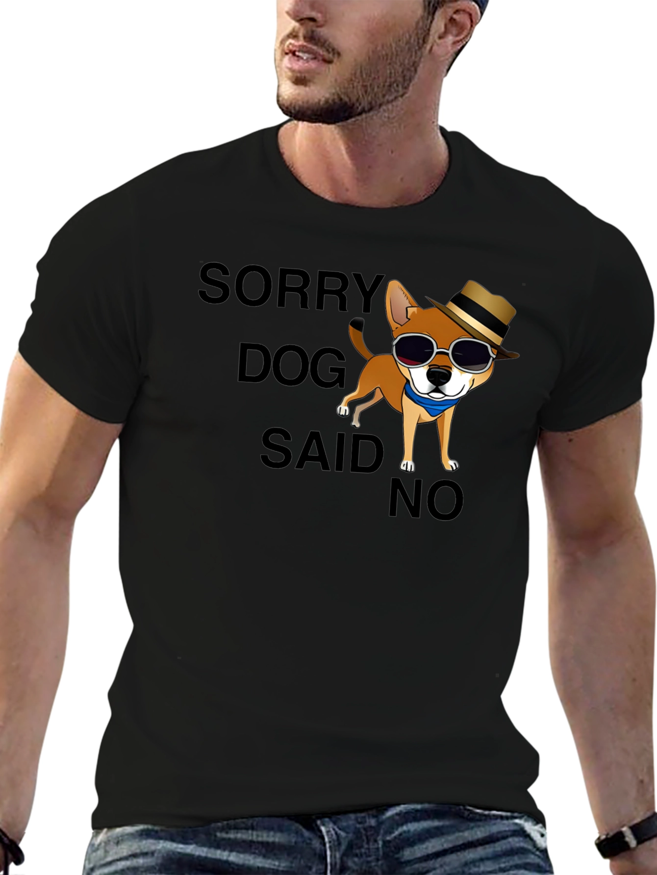 Sorry Dog Said No T-Shirt Funny Graphic Tee