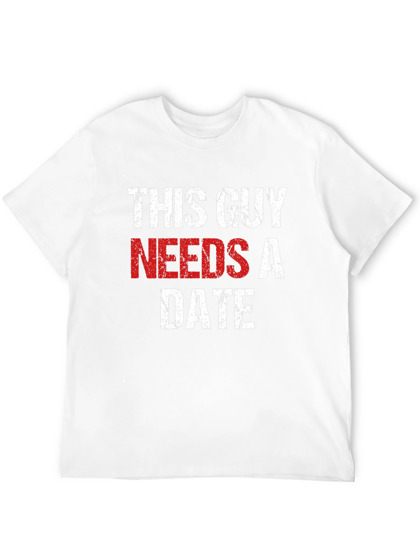 This Guy Needs a Date - Novelty T-Shirt