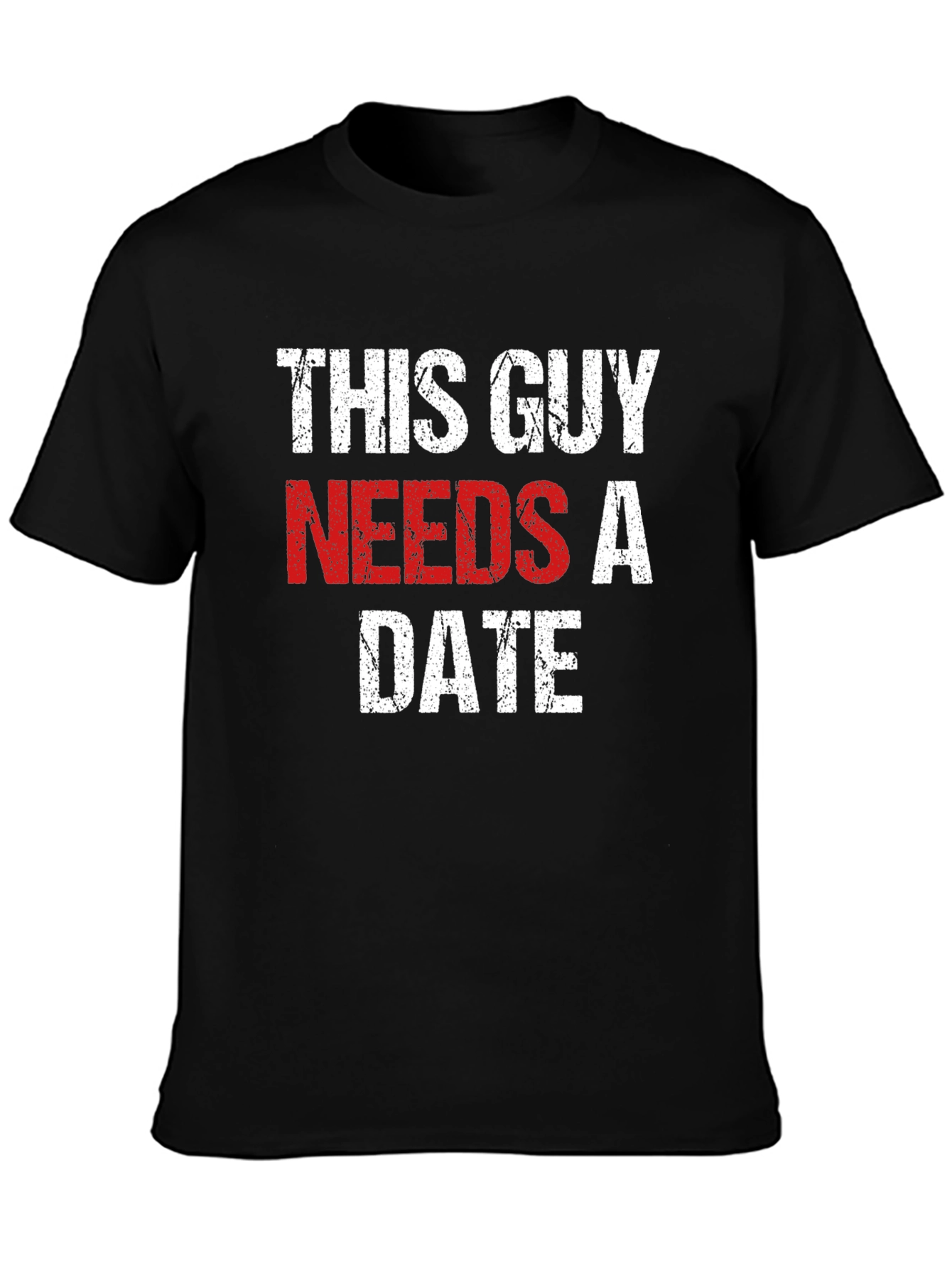 This Guy Needs a Date - Novelty T-Shirt