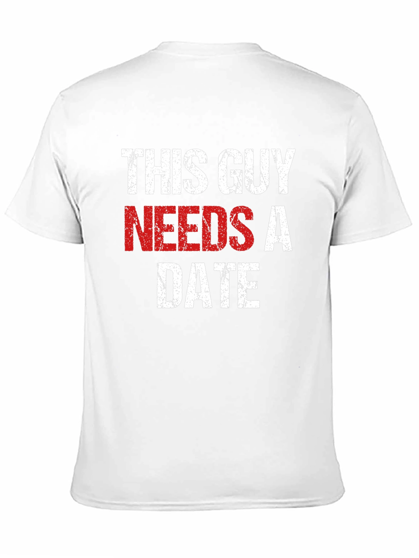 This Guy Needs a Date - Novelty T-Shirt