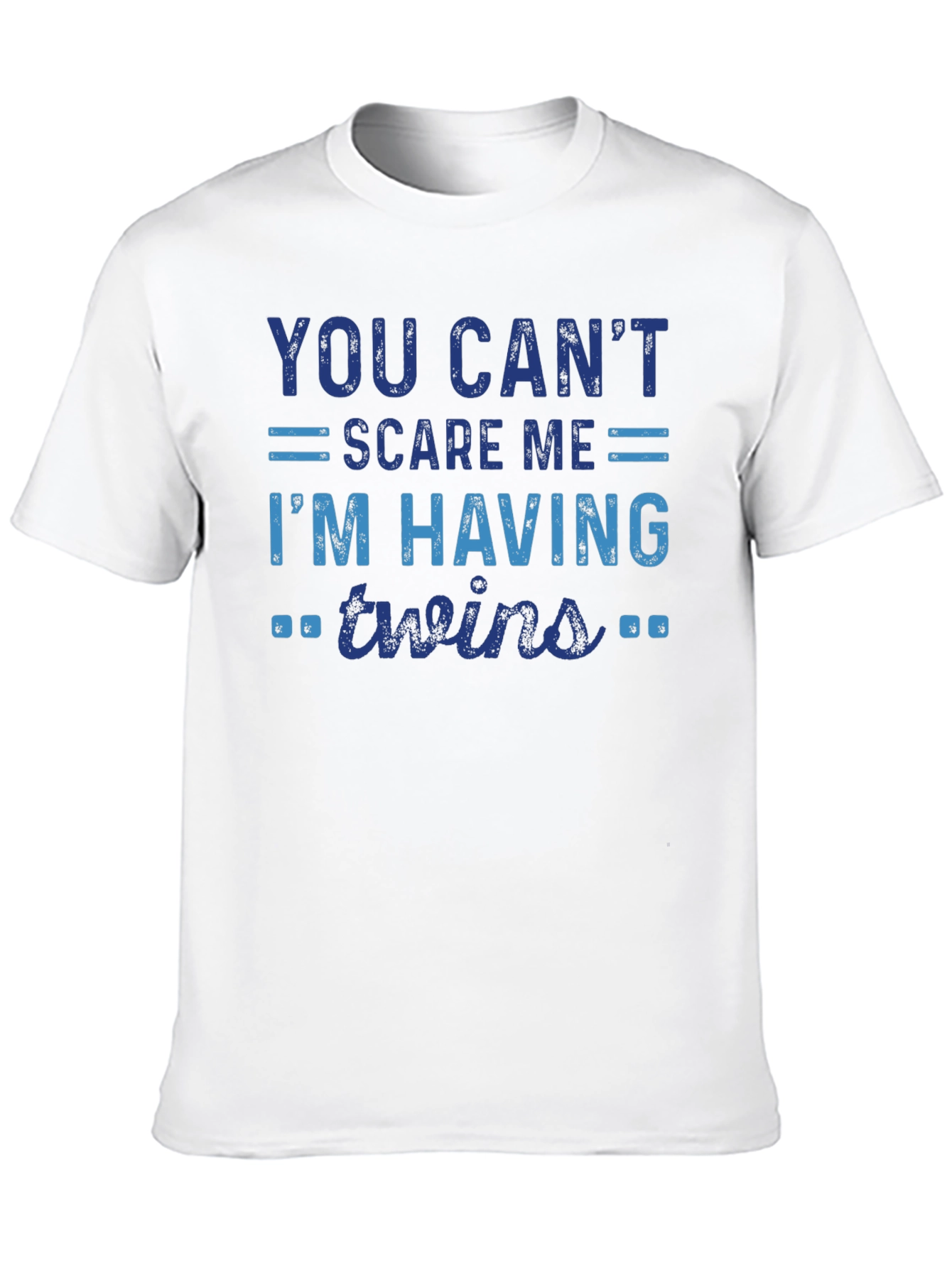 You Cant Scare Me Im Having Twins T-Shirt