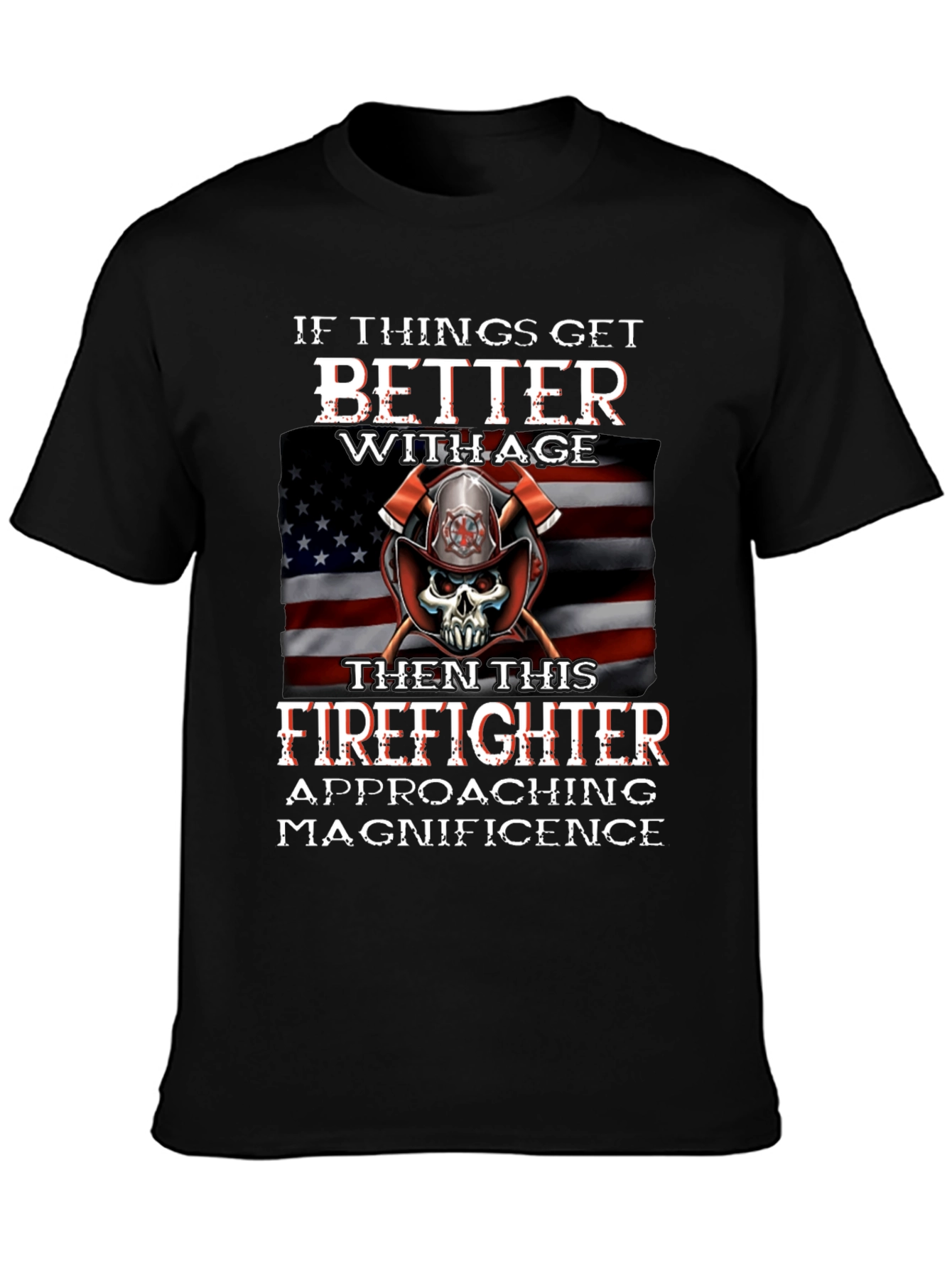 Firefighter T-Shirt: Better With Age