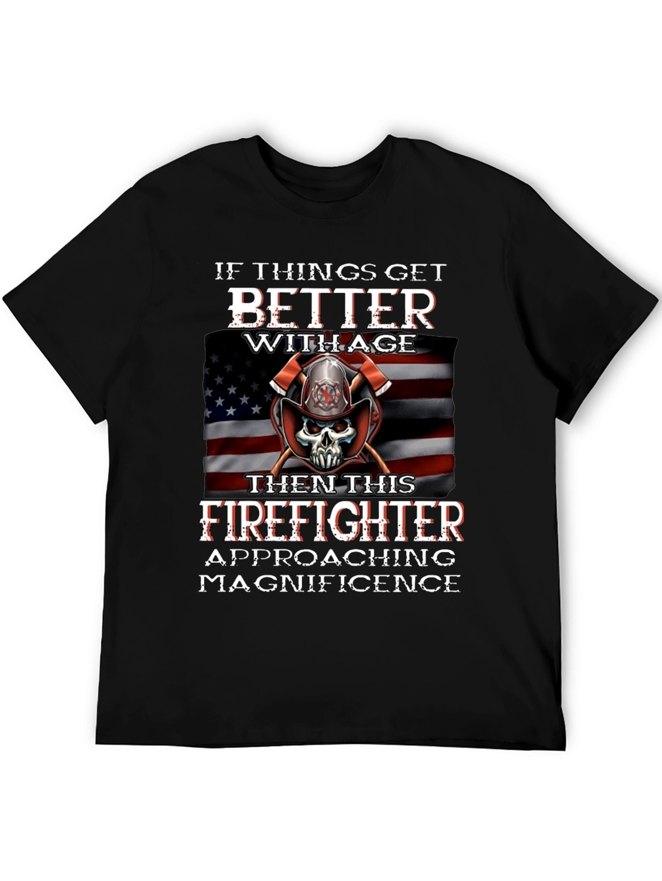 Firefighter T-Shirt: Better With Age