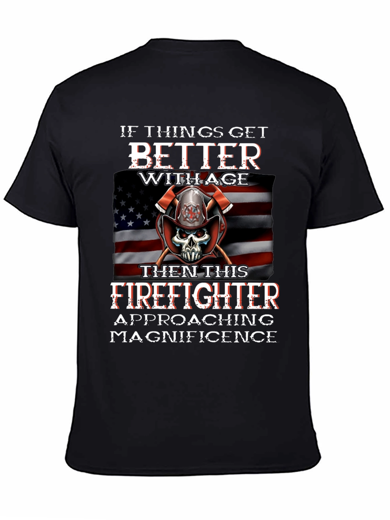 Firefighter T-Shirt: Better With Age