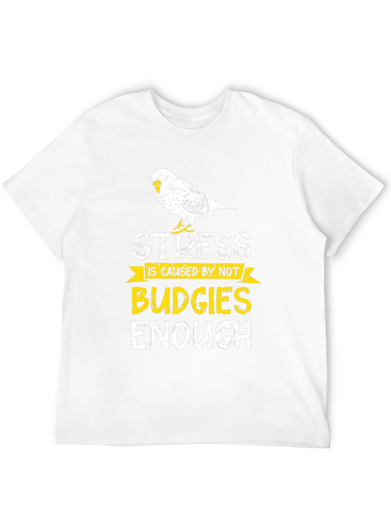 Stress Caused by Not Budgies Enough T-Shirt
