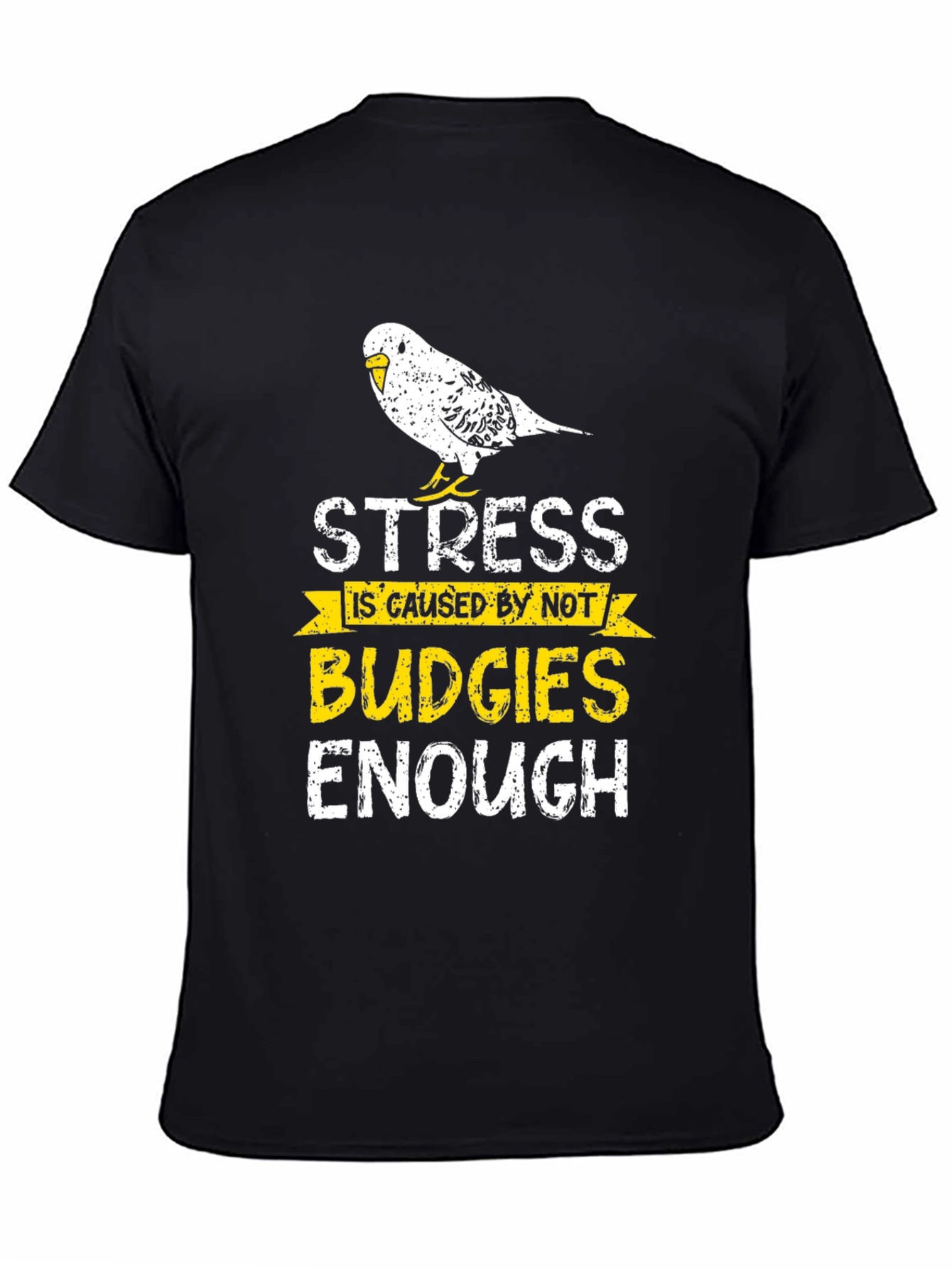 Stress Caused by Not Budgies Enough T-Shirt