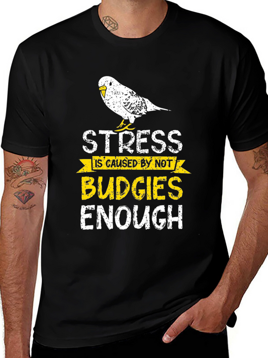 Stress Caused by Not Budgies Enough T-Shirt