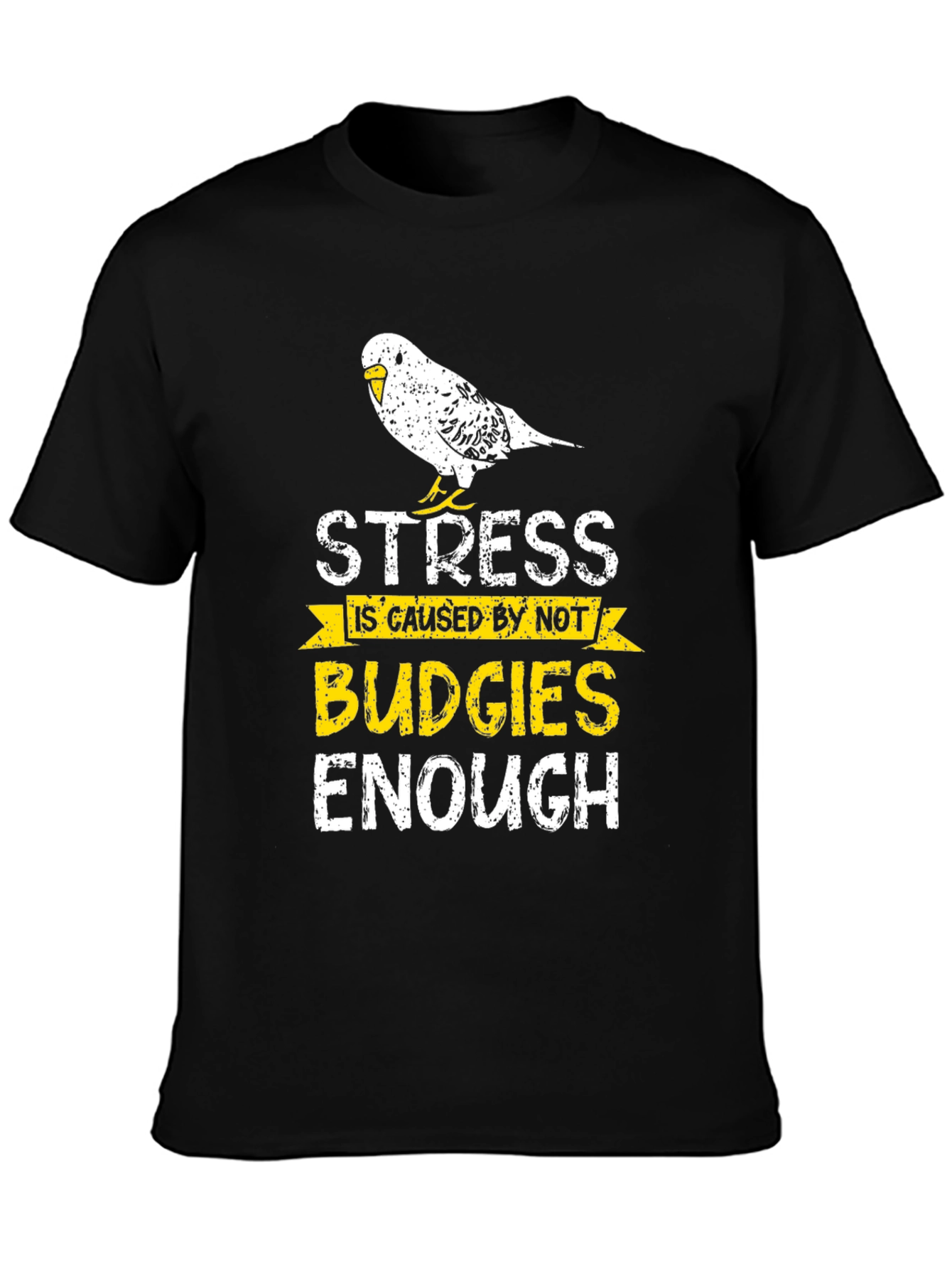 Stress Caused by Not Budgies Enough T-Shirt