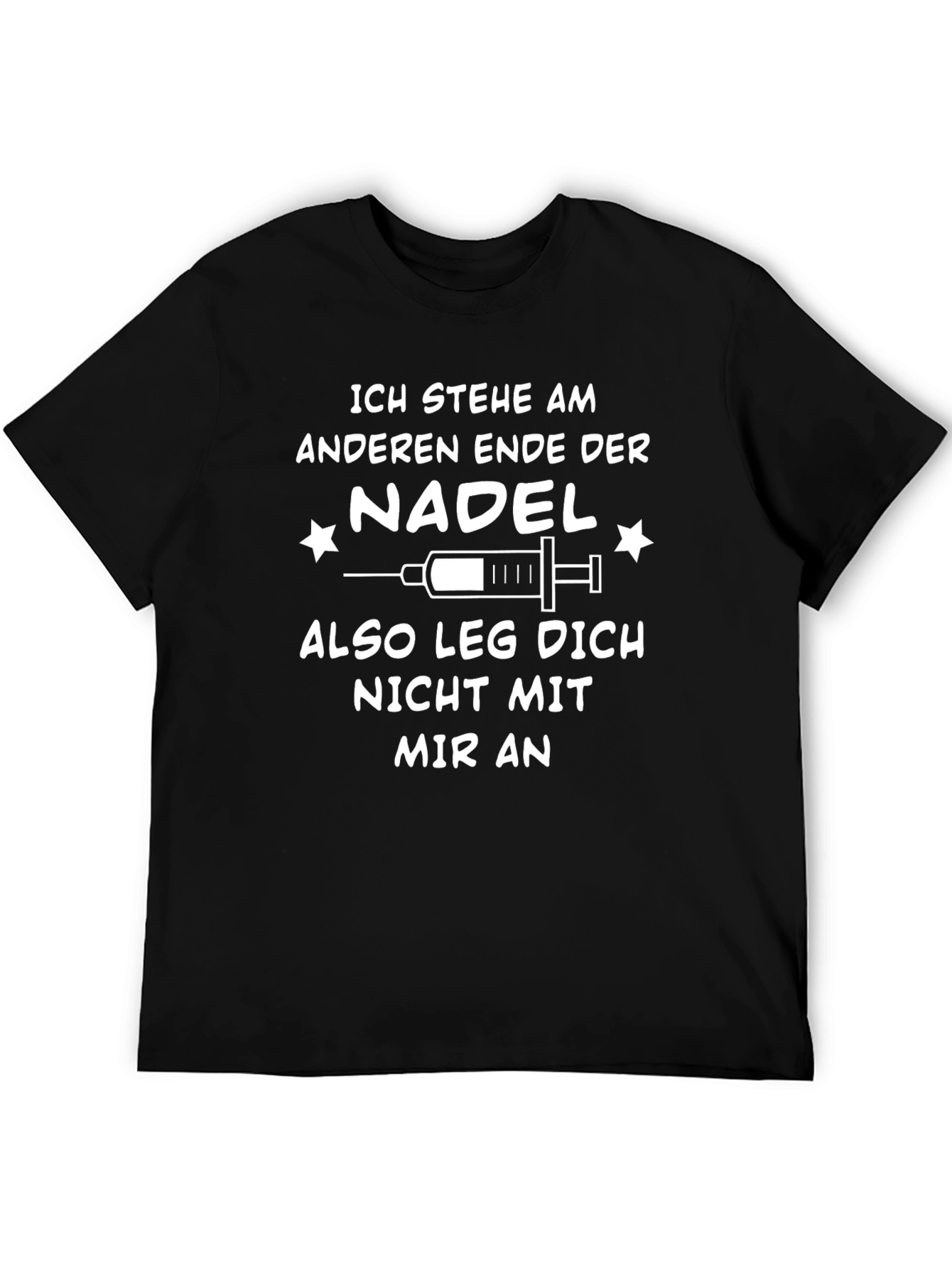 Ich Stehe Am Anderen Ende Der Nadel T-Shirt