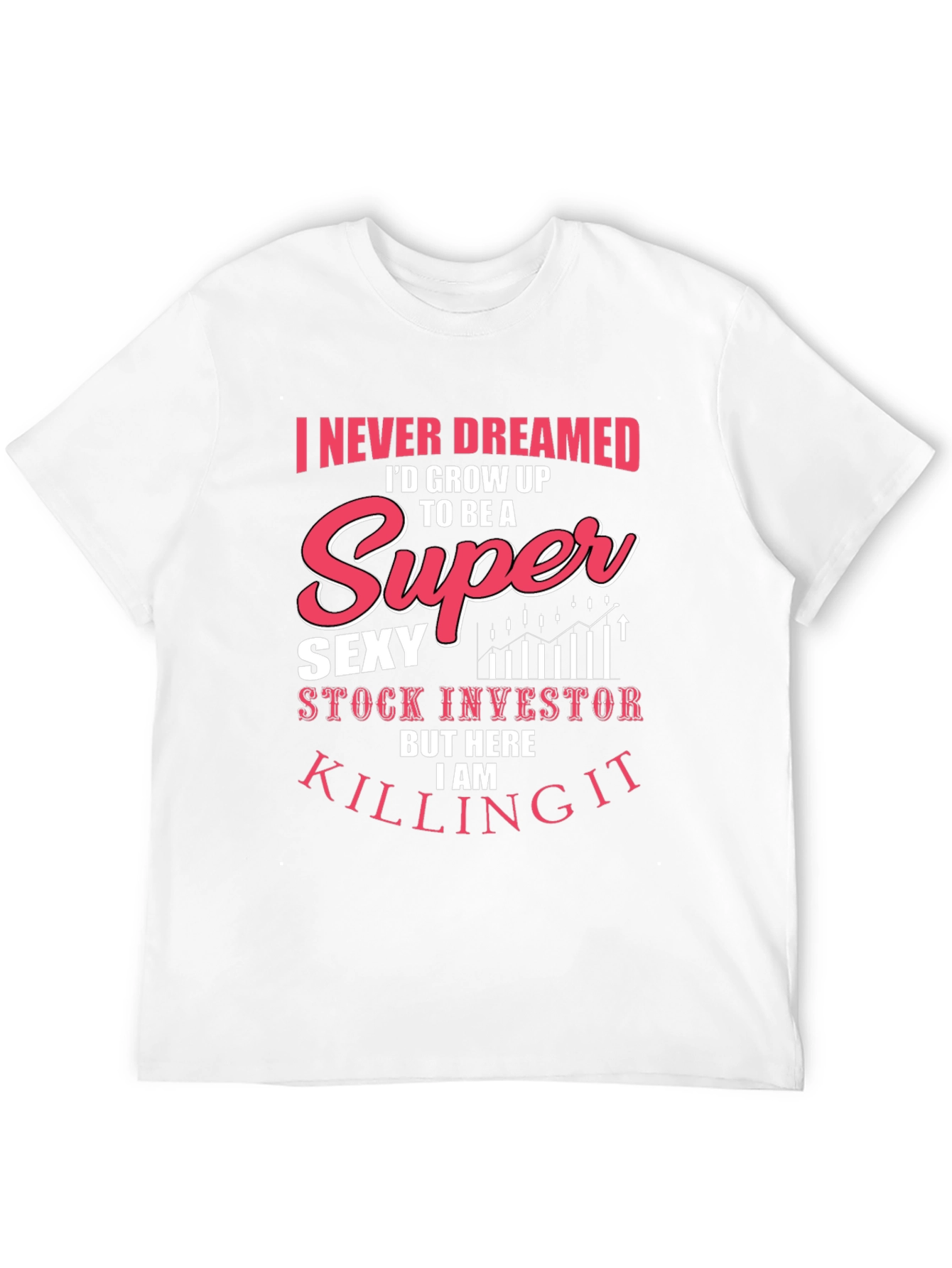 Super Sexy Stock Investor Tee