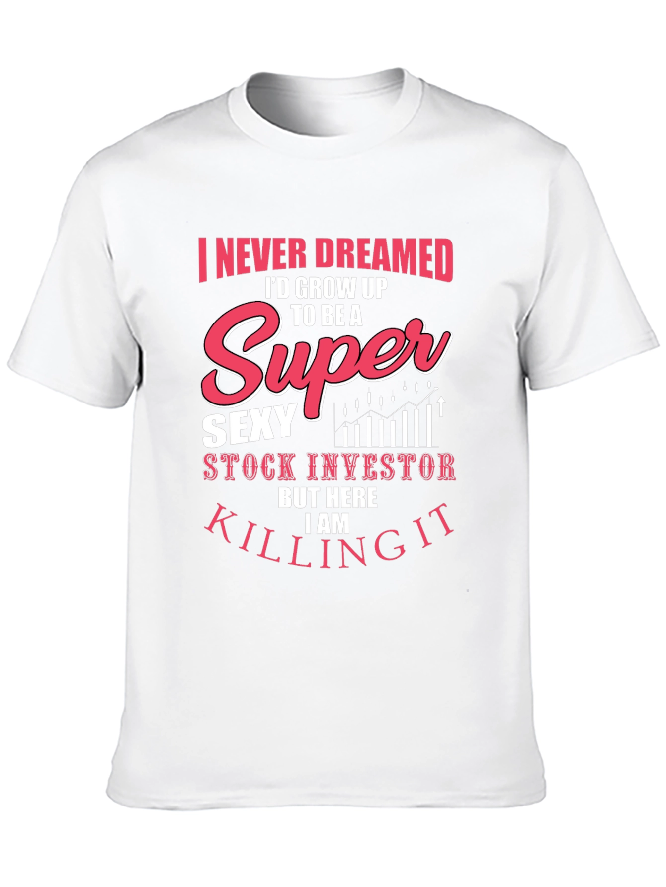 Super Sexy Stock Investor Tee