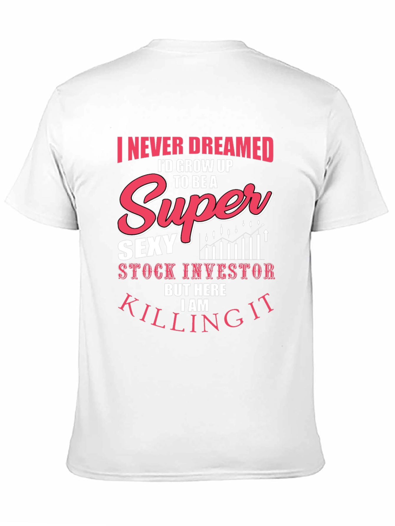 Super Sexy Stock Investor Tee
