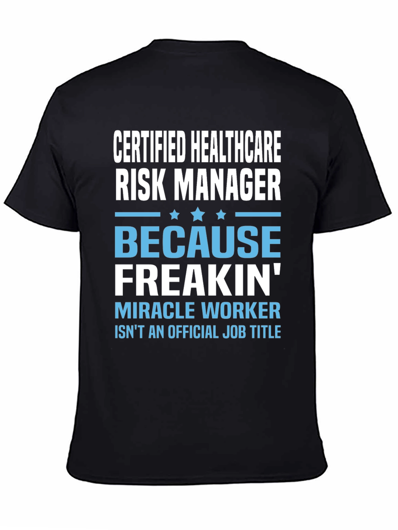 Certified Healthcare Risk Manager Novelty T-Shirt