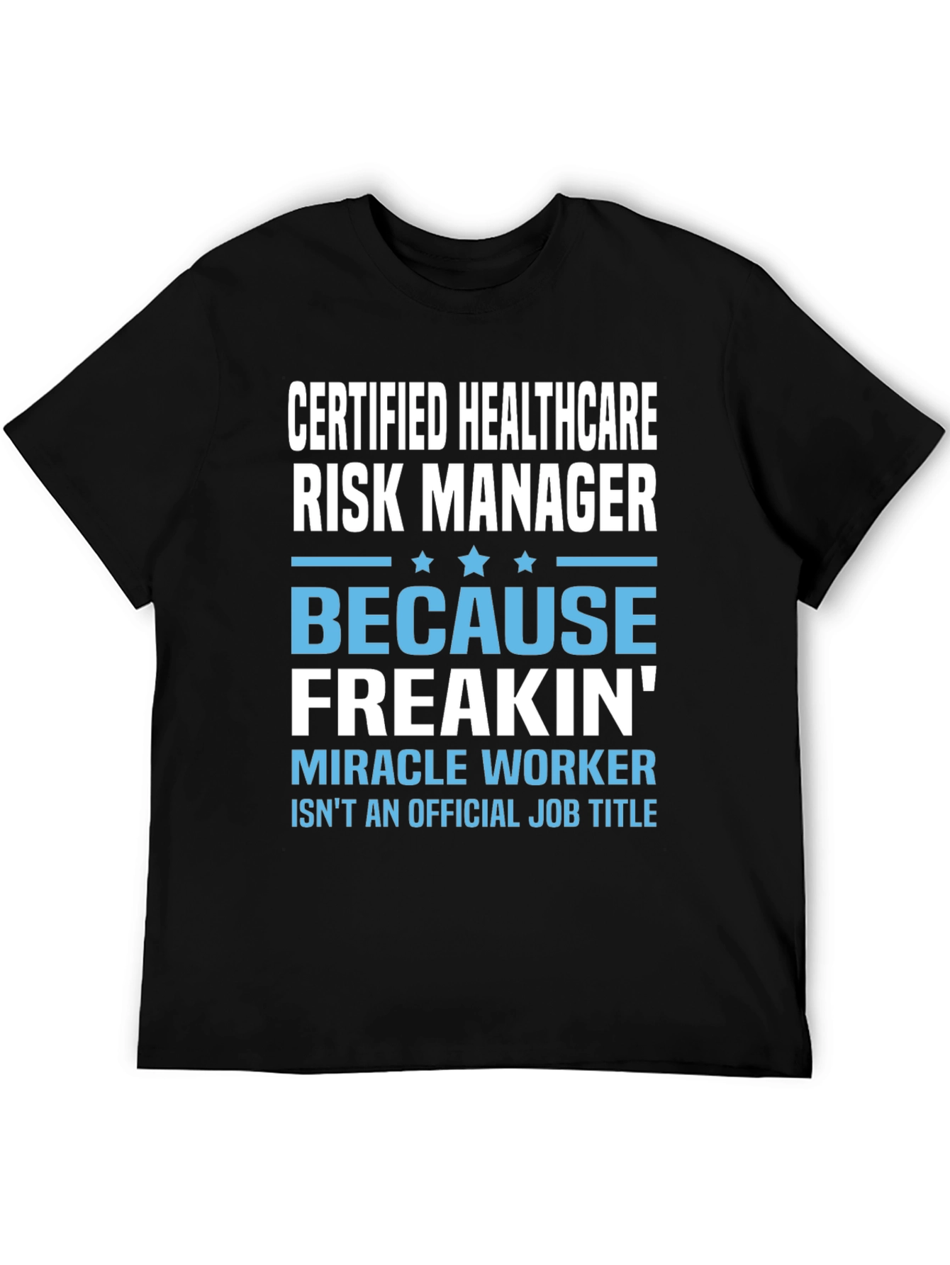 Certified Healthcare Risk Manager Novelty T-Shirt