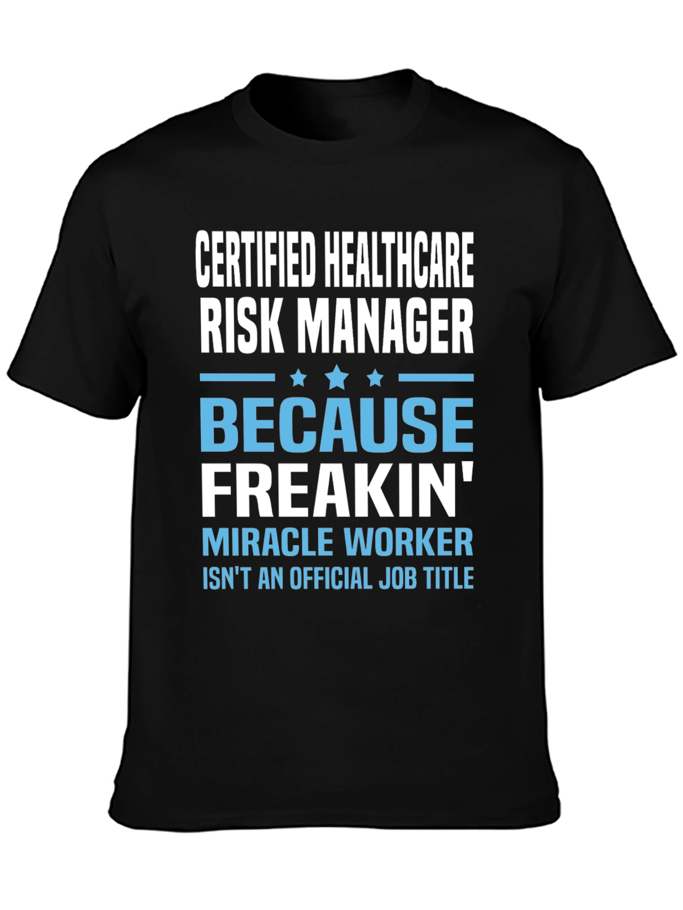 Certified Healthcare Risk Manager Novelty T-Shirt